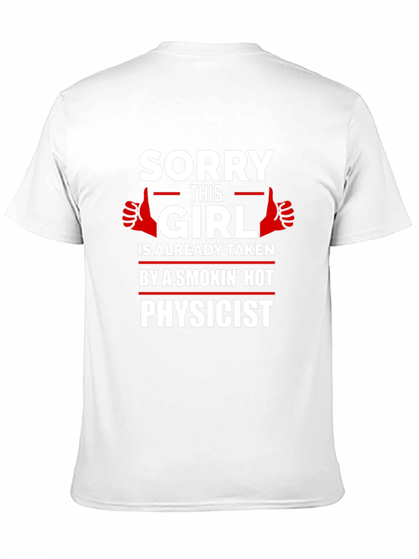 Taken by a Smokin Hot Physicist T-Shirt