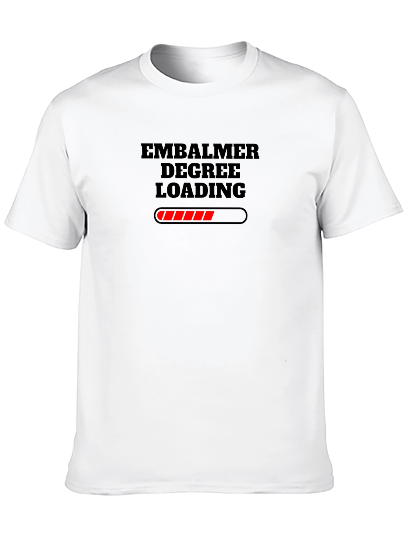 Embalmer Degree Loading Funny T-Shirt