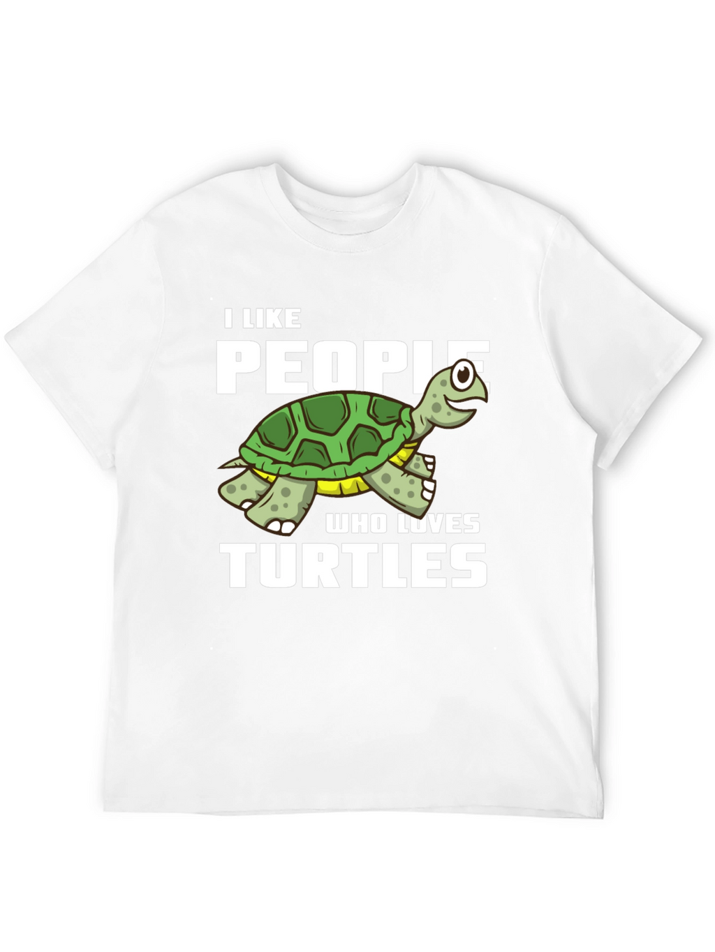 I Like People Who Loves Turtles Graphic T-Shirt