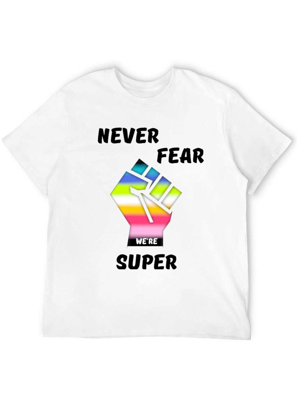 Never Fear Were Super T-Shirt
