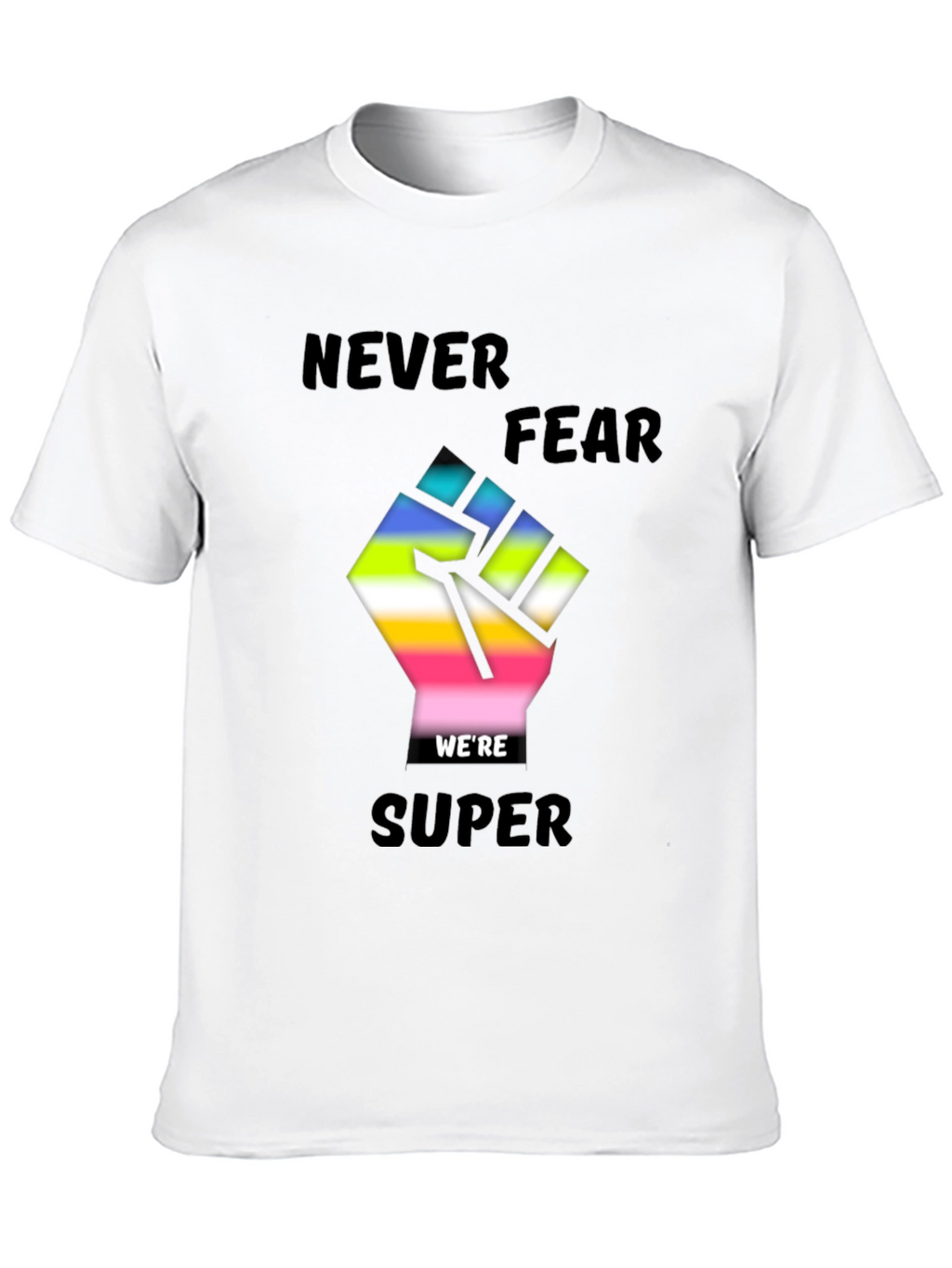 Never Fear Were Super T-Shirt