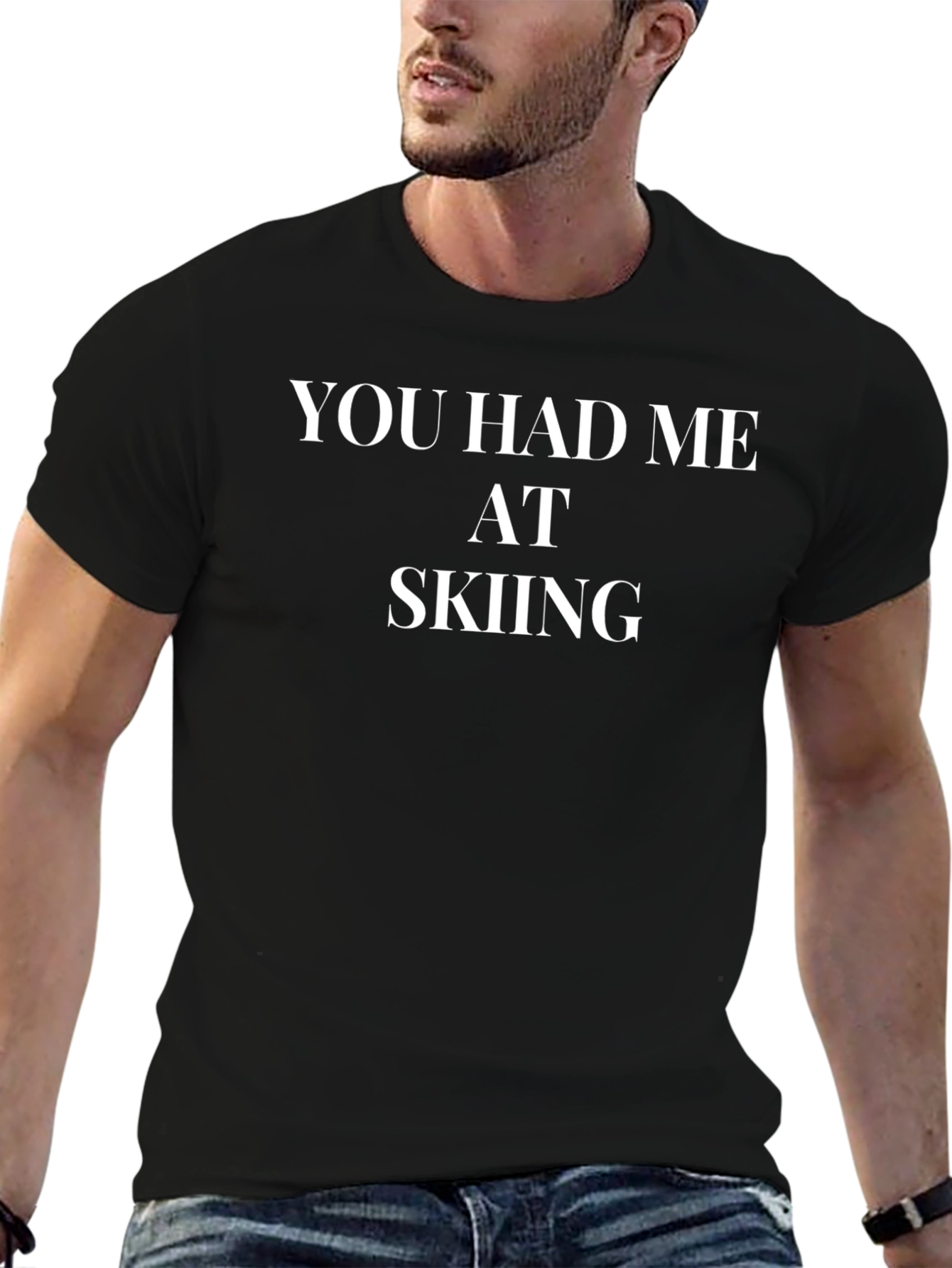 You Had Me At Skiing - Funny Ski T-Shirt