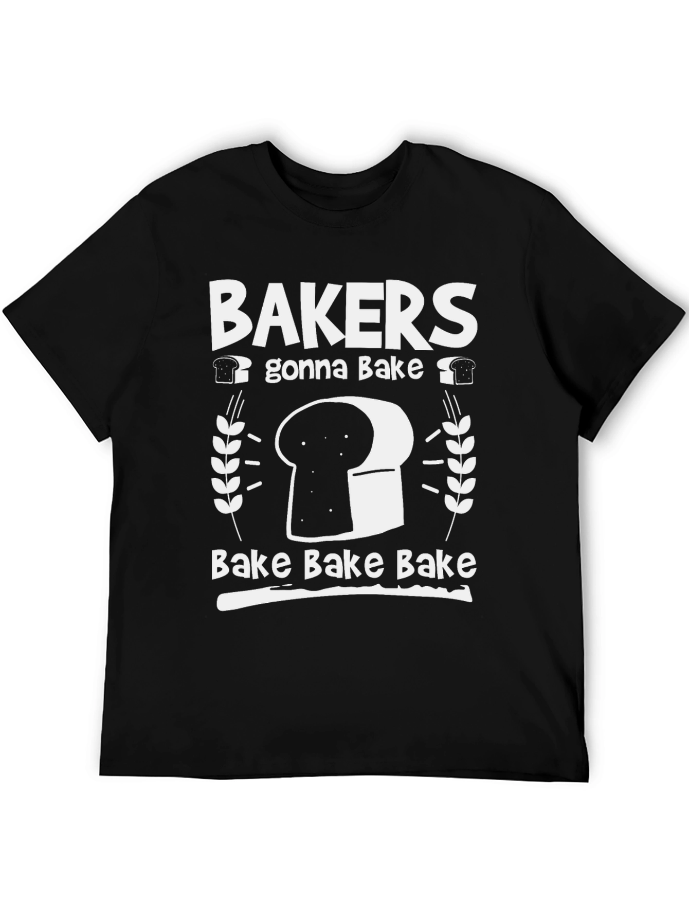 Bakers Gonna Bake T-Shirt - Funny Baking Tee