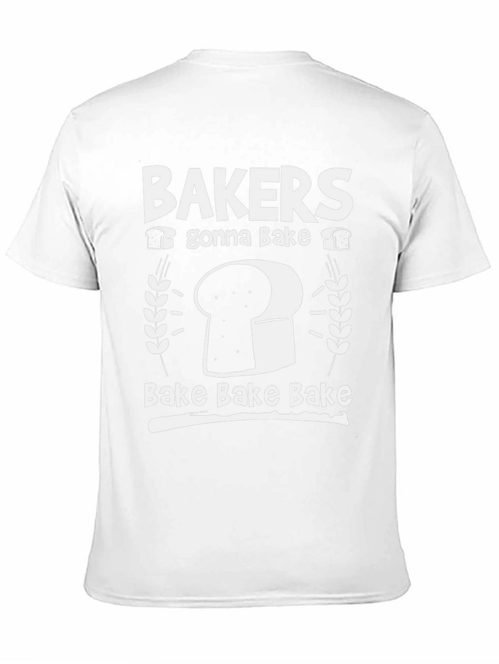 Bakers Gonna Bake T-Shirt - Funny Baking Tee
