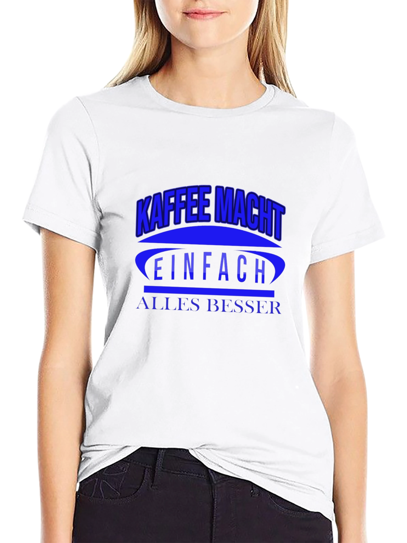 Kaffee Macht T-Shirt - Makes Everything Better!