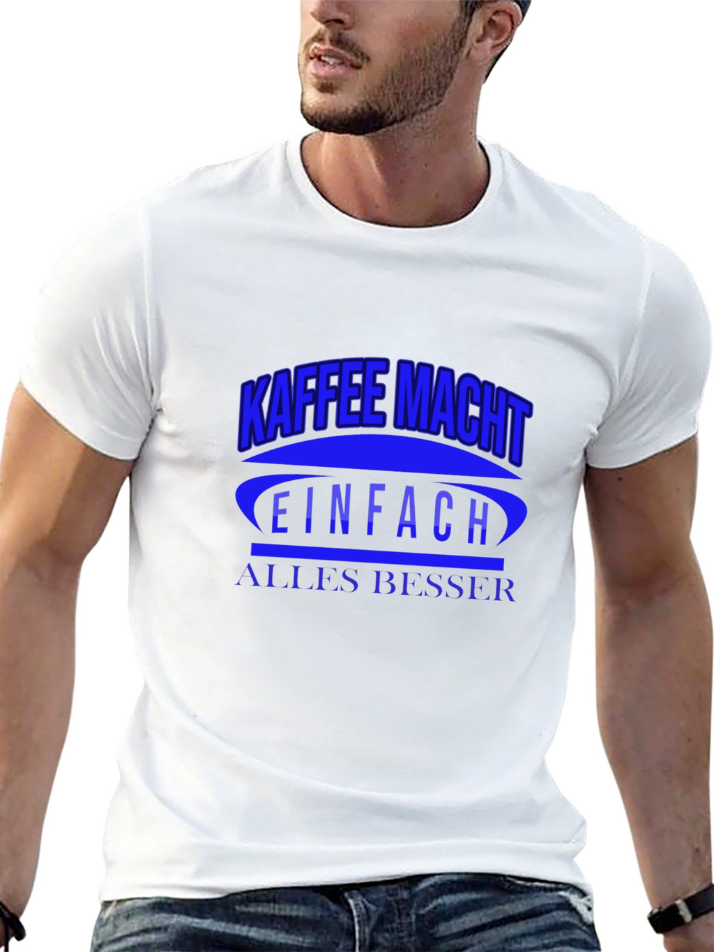 Kaffee Macht T-Shirt - Makes Everything Better!