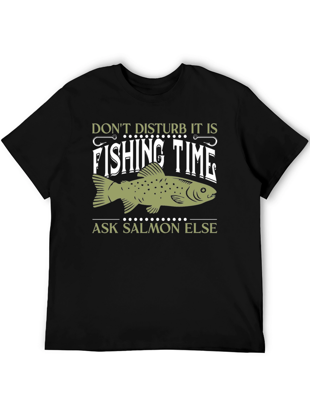 Fishing Time T-Shirt - Ask Salmon Else!