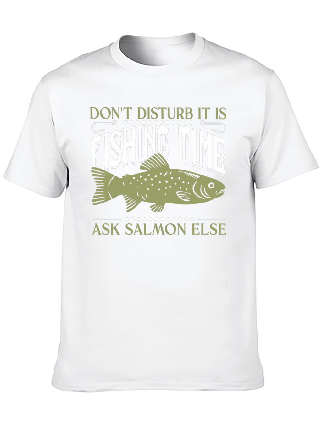 Fishing Time T-Shirt - Ask Salmon Else!