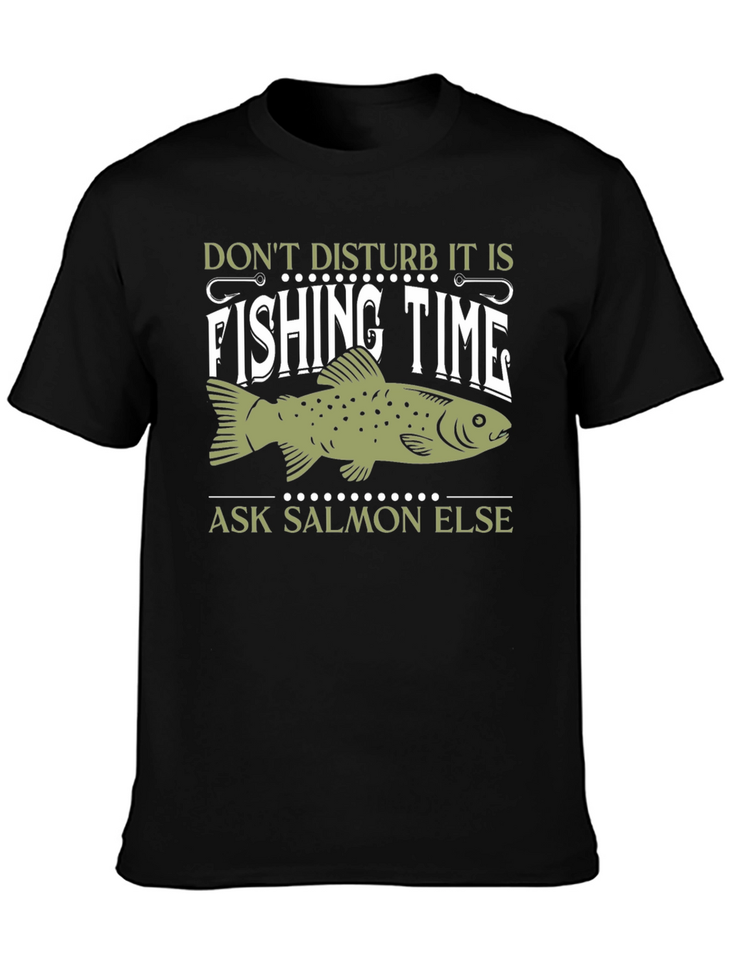 Fishing Time T-Shirt - Ask Salmon Else!