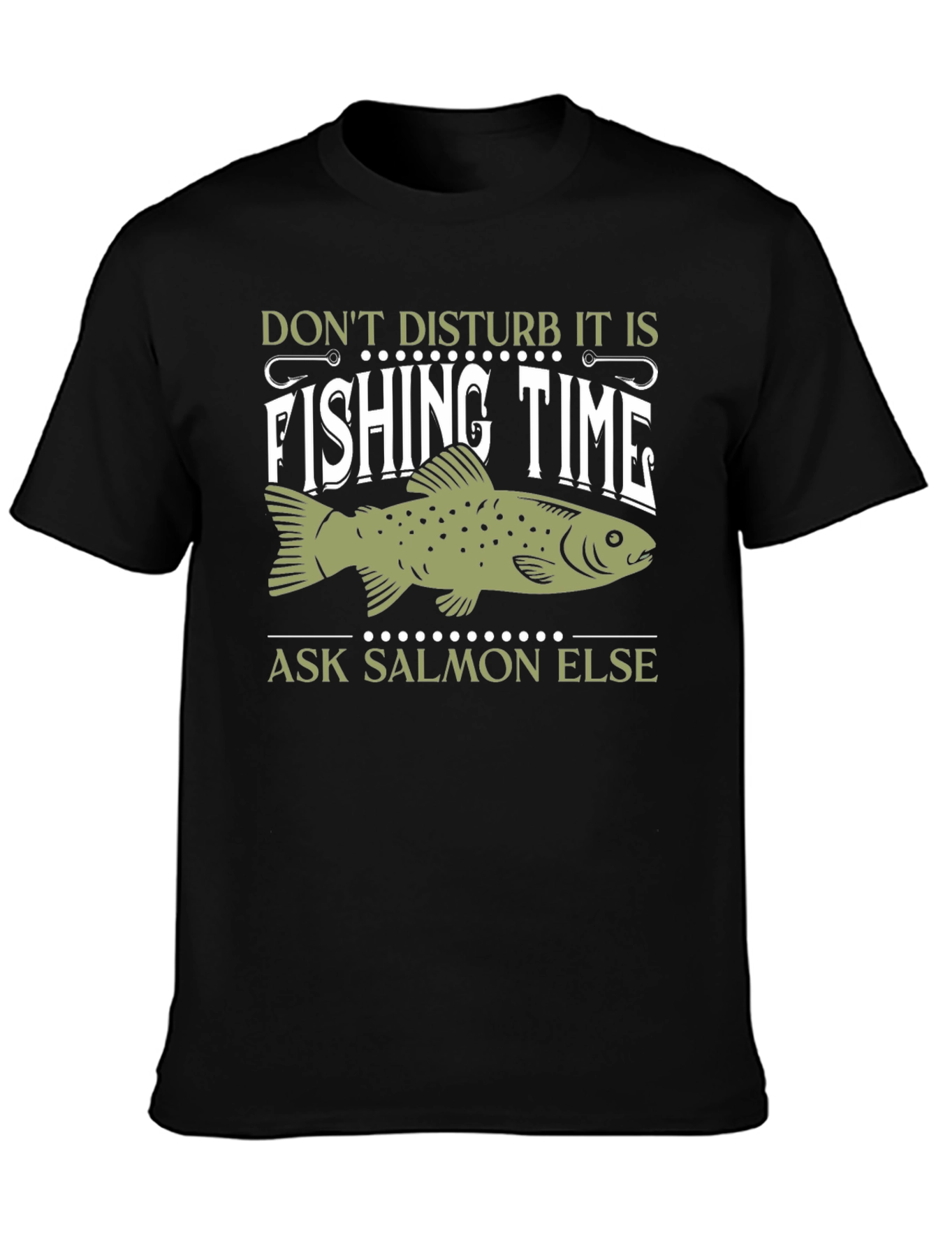 Fishing Time T-Shirt - Ask Salmon Else!