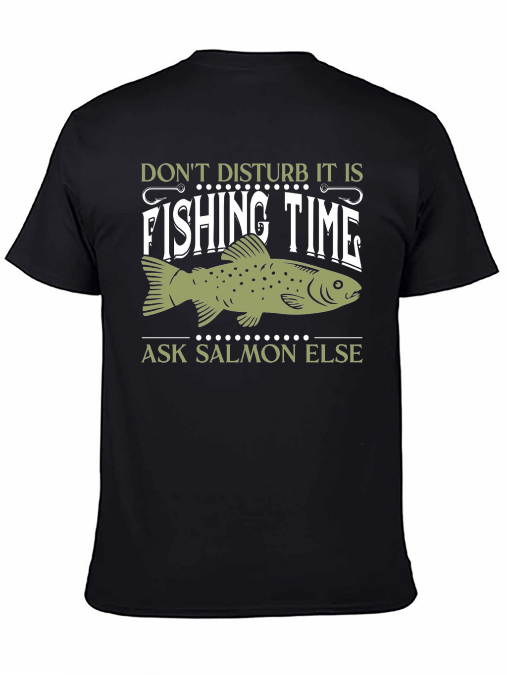 Fishing Time T-Shirt - Ask Salmon Else!