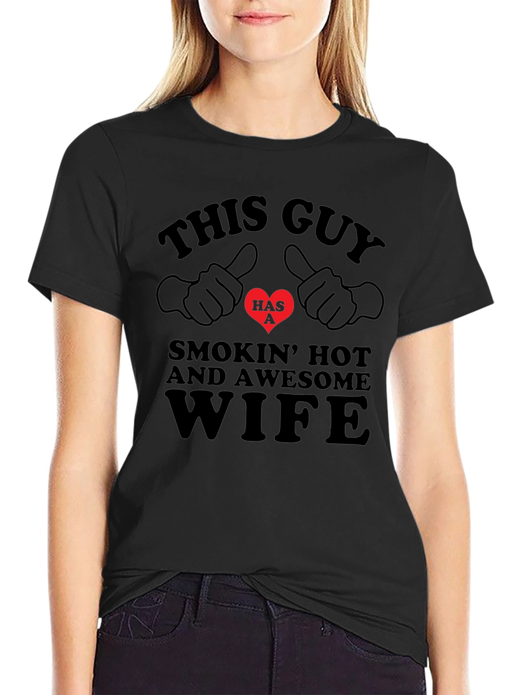 Funny This Guy Has a Smokin Hot Wife T-Shirt