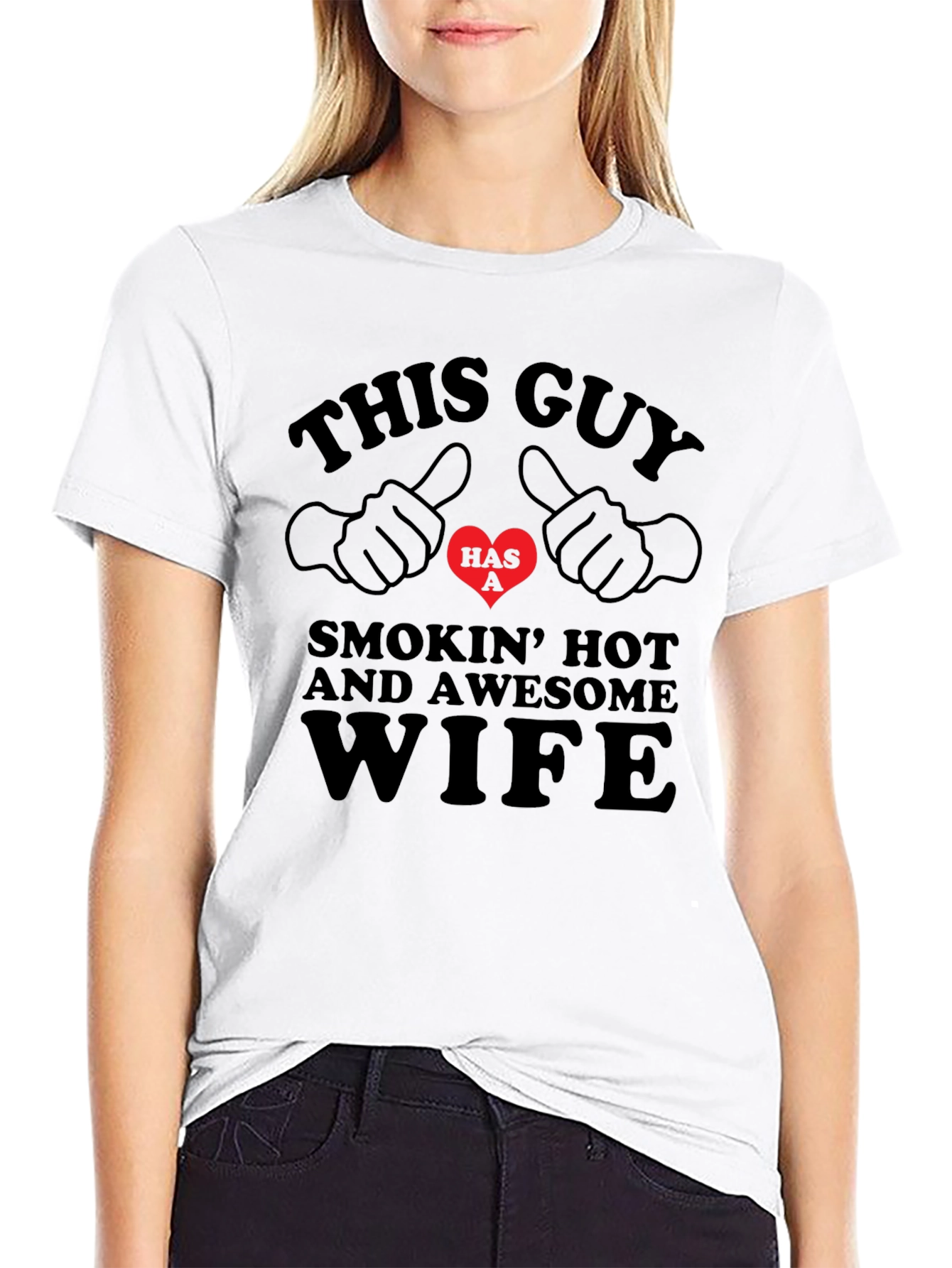 Funny This Guy Has a Smokin Hot Wife T-Shirt