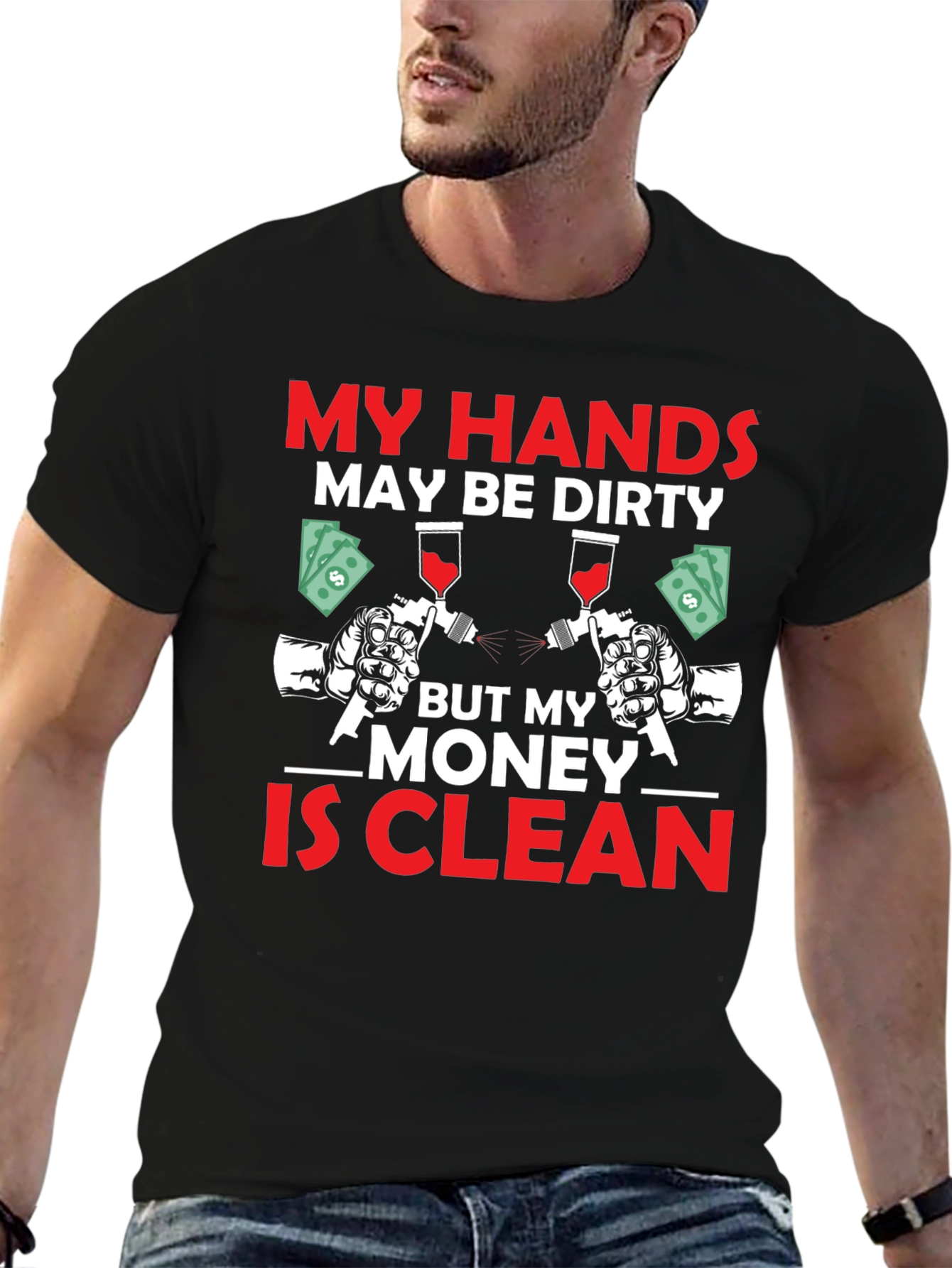 My Hands Dirty Money Clean T-Shirt