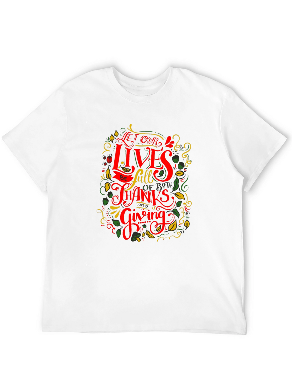 Thanksgiving Graphic Tee - Let Our Lives Be Full