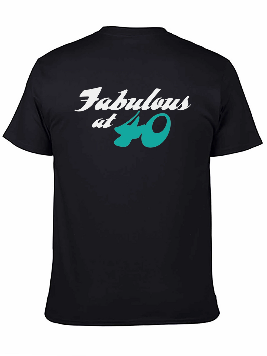Fabulous at 40 Black T-Shirt