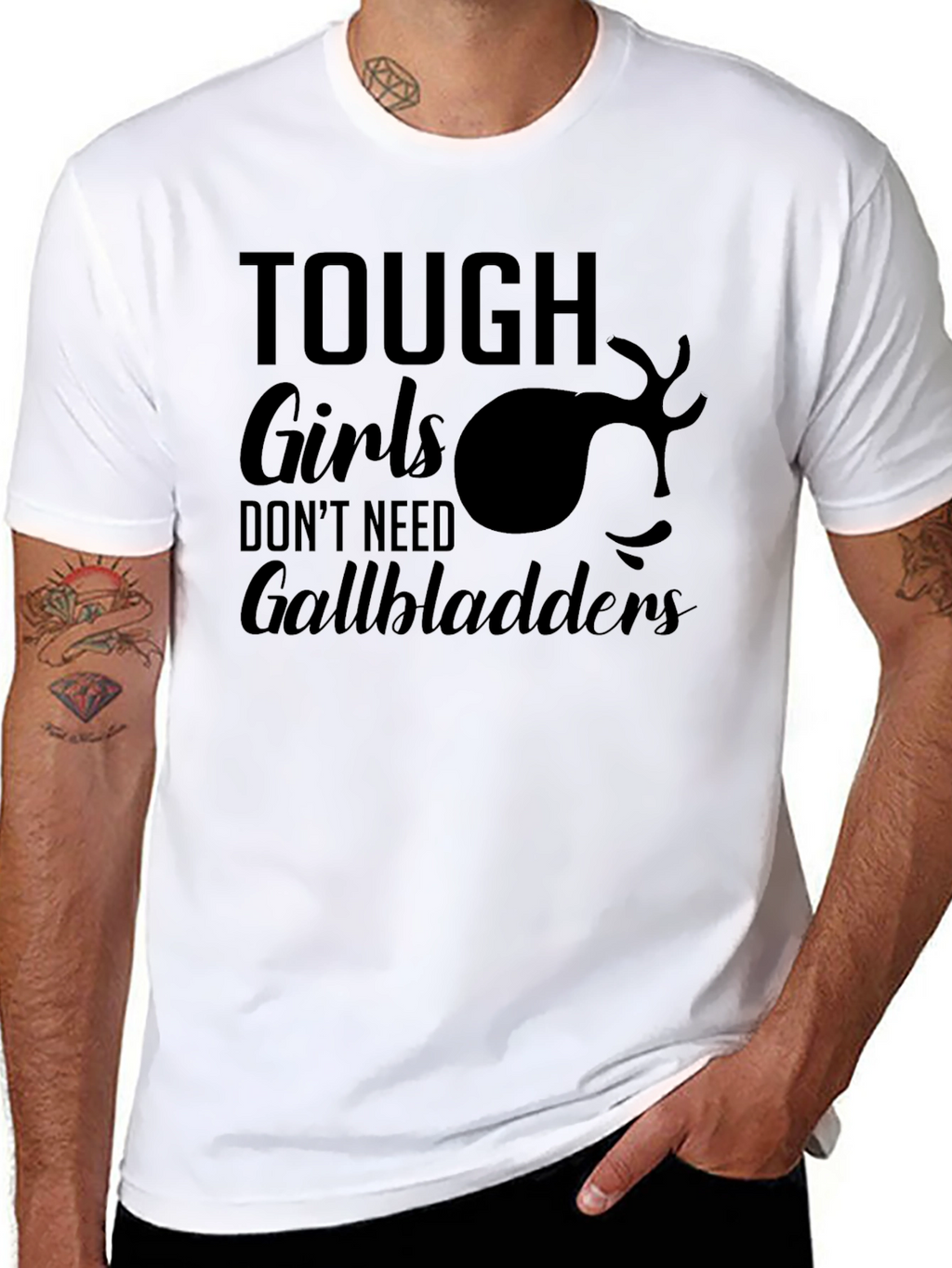 Tough Girls Dont Need Gallbladders T-Shirt