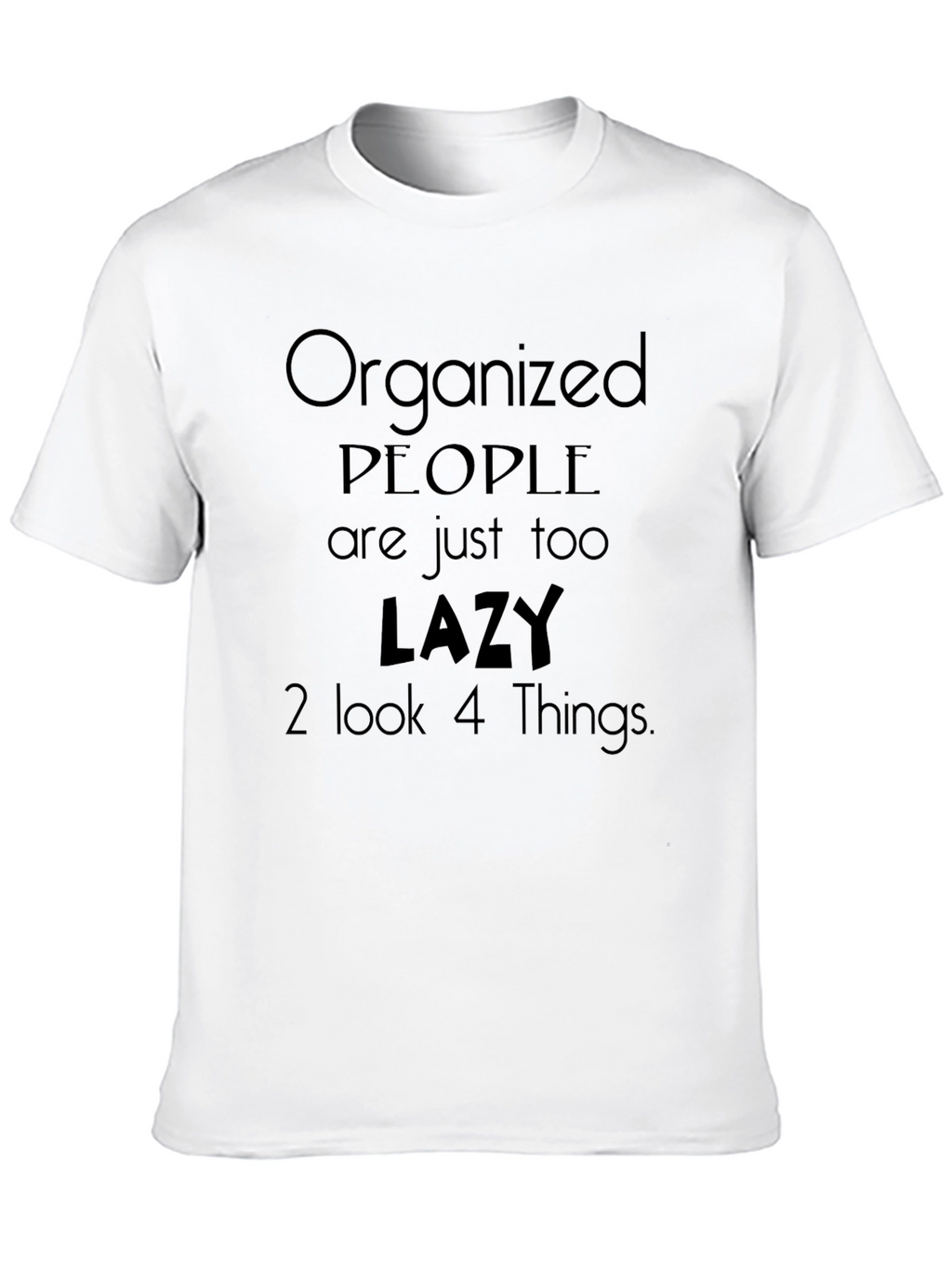 Organized People Lazy Quote Black T-Shirt