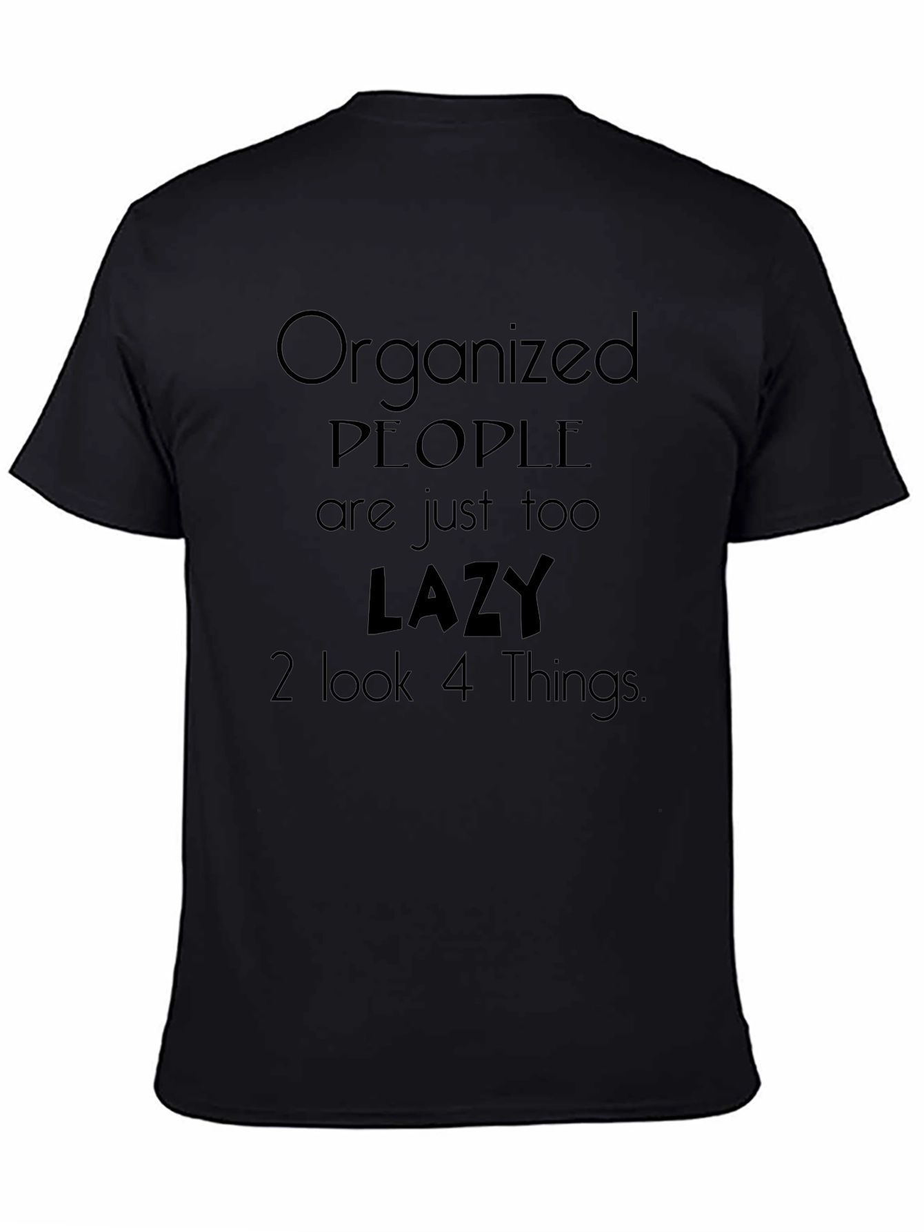 Organized People Lazy Quote Black T-Shirt