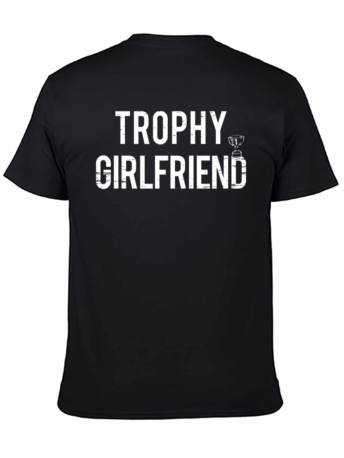 Trophy Girlfriend T-Shirt - Black Graphic Tee