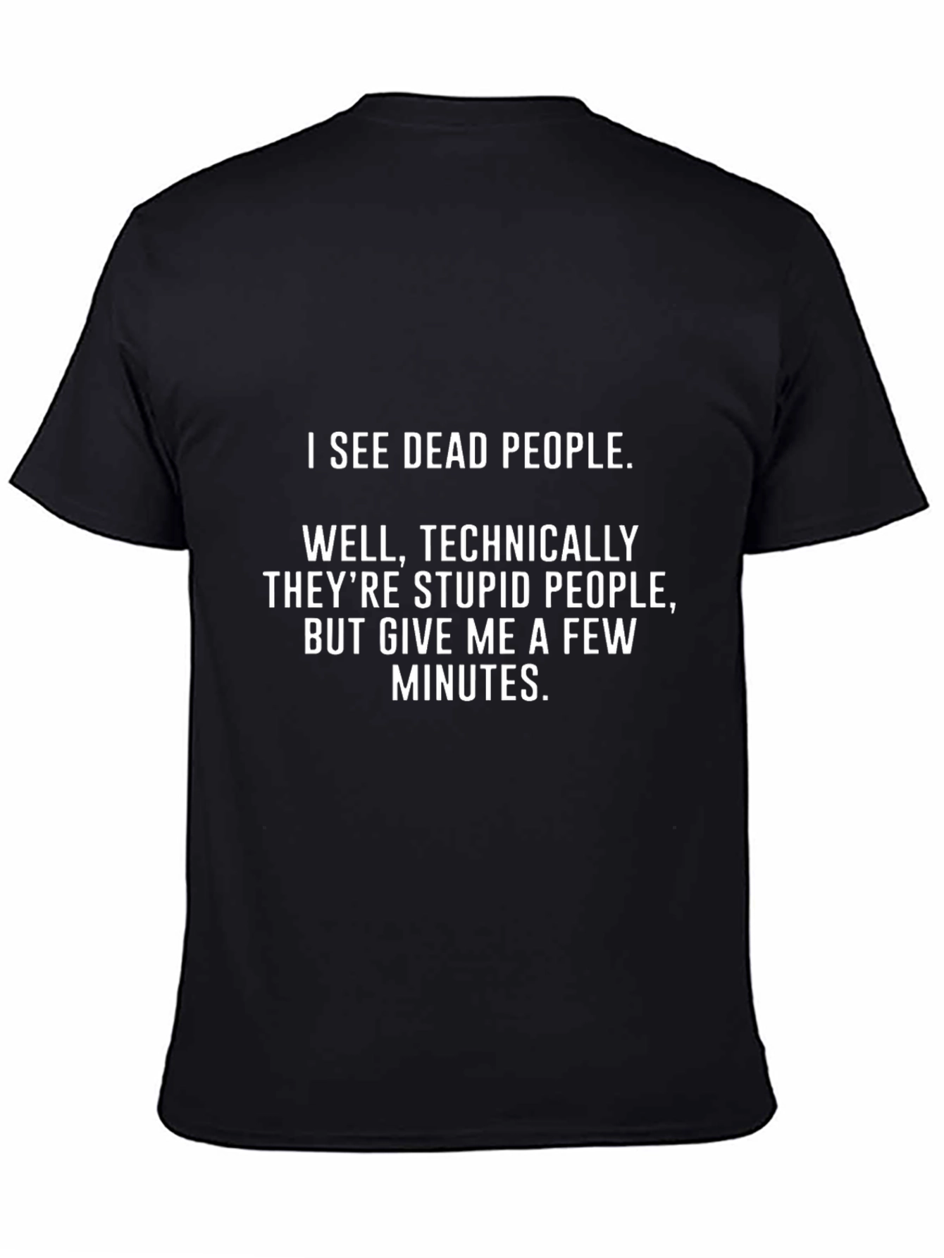 I See Dead People Funny Sarcastic Graphic T-Shirt