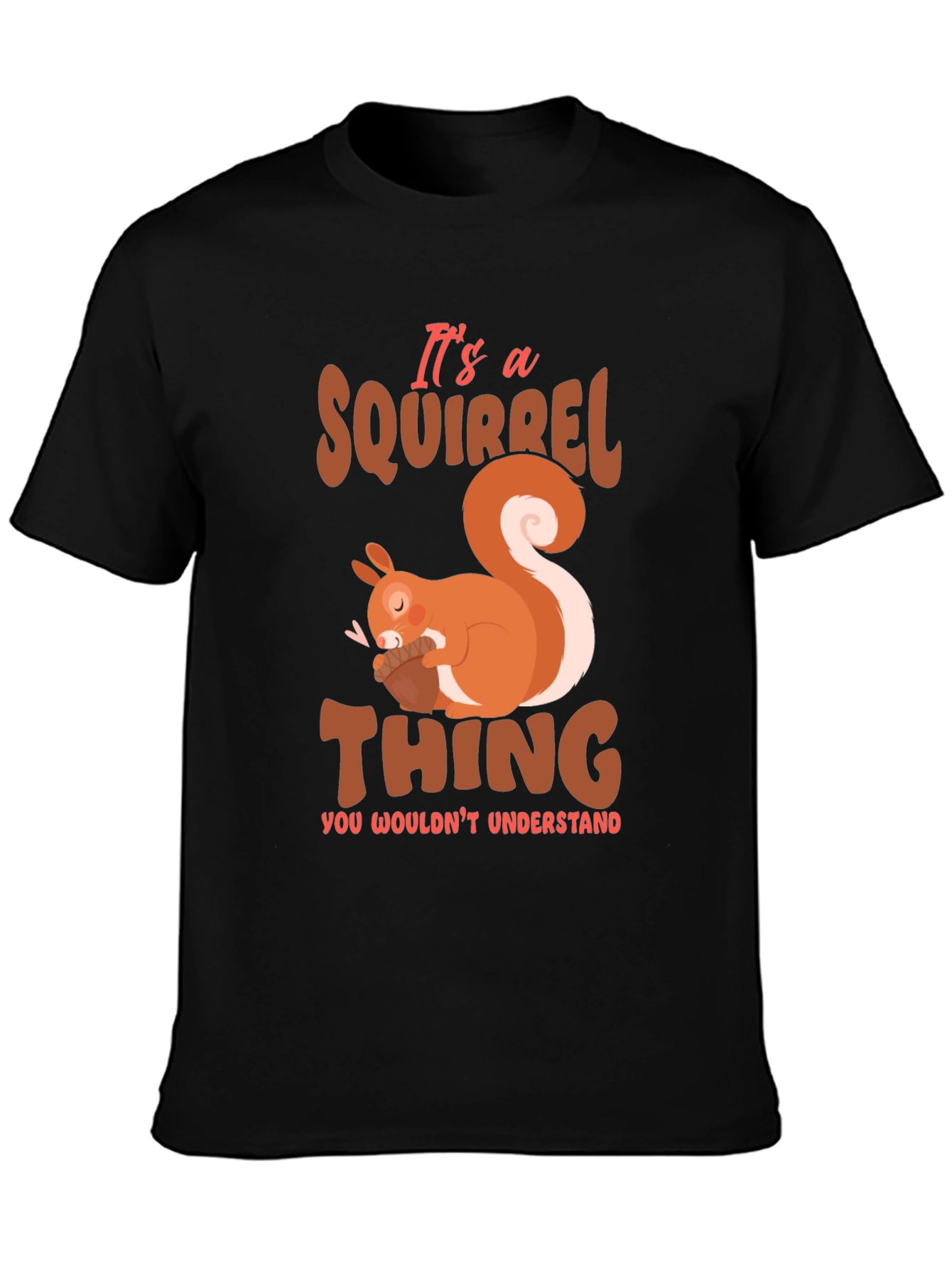Squirrel Thing T-Shirt - Cute Animal Graphic Tee