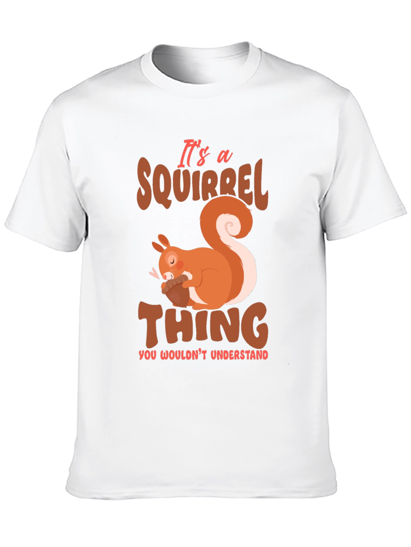 Squirrel Thing T-Shirt - Cute Animal Graphic Tee