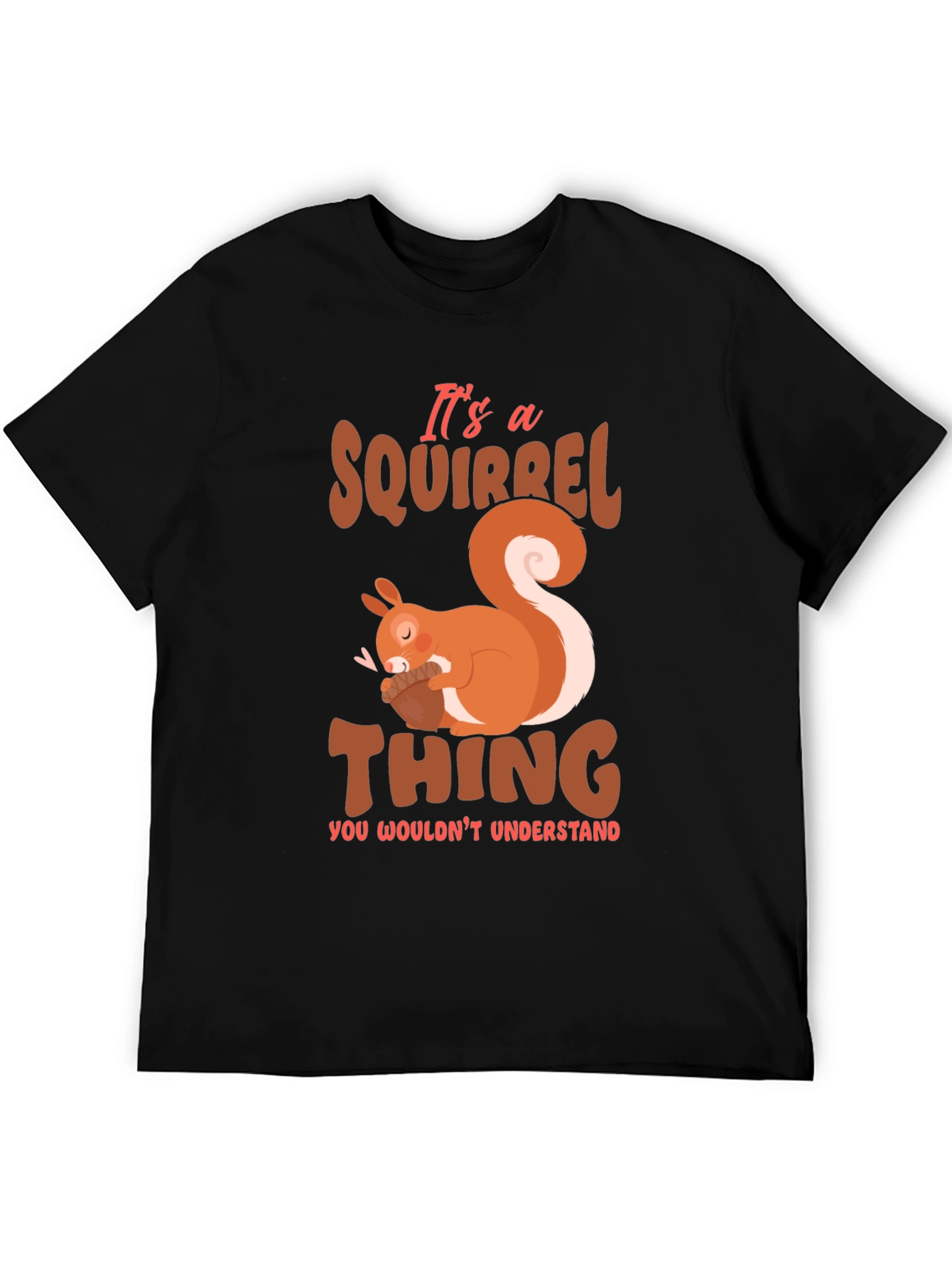 Squirrel Thing T-Shirt - Cute Animal Graphic Tee