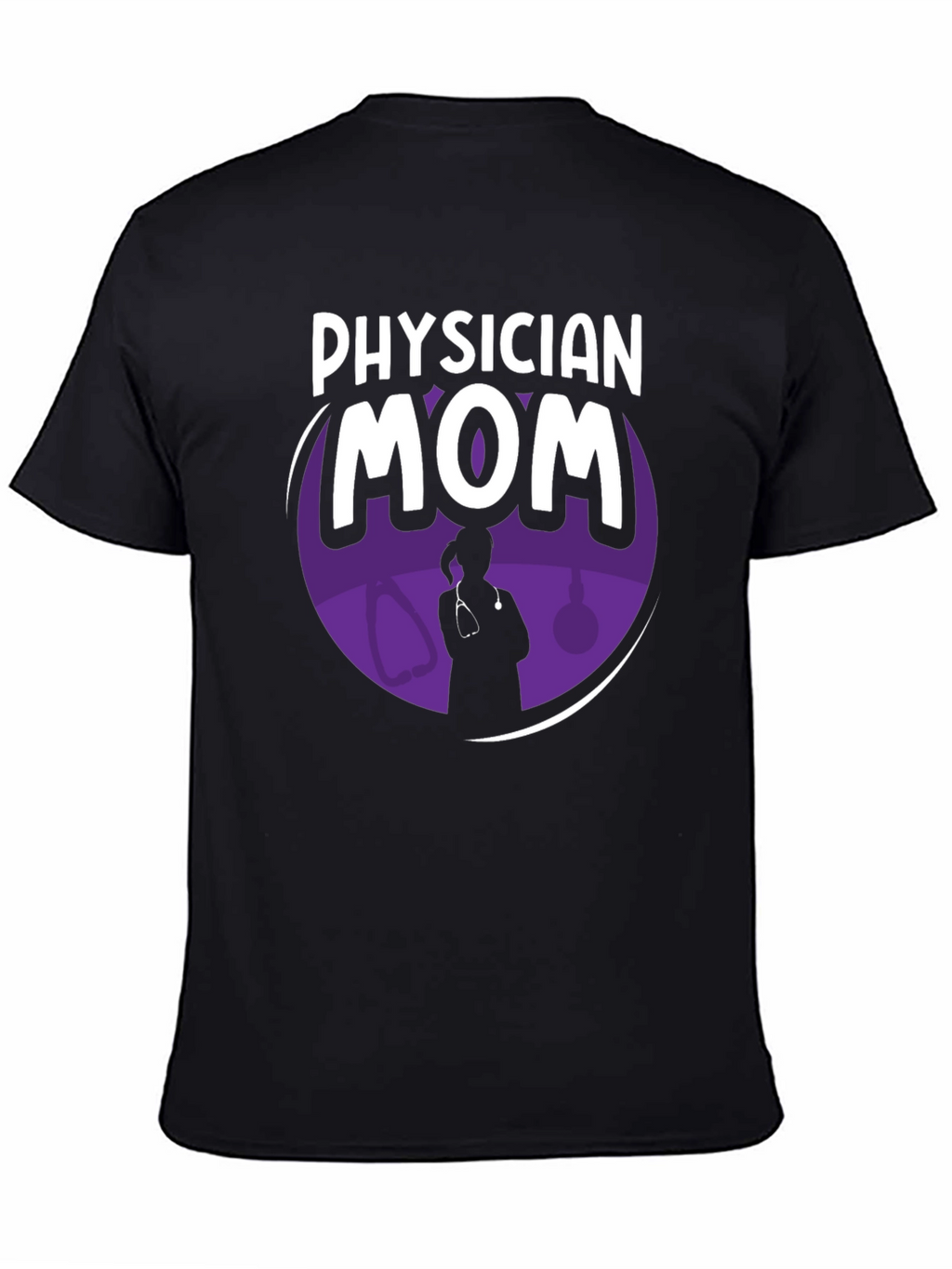 Physician Mom Graphic T-Shirt - Stylish & Comfortable