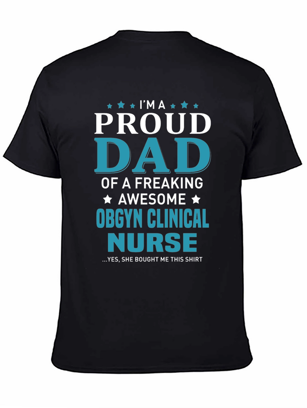 Proud Dad of OBGYN Clinical Nurse T-Shirt