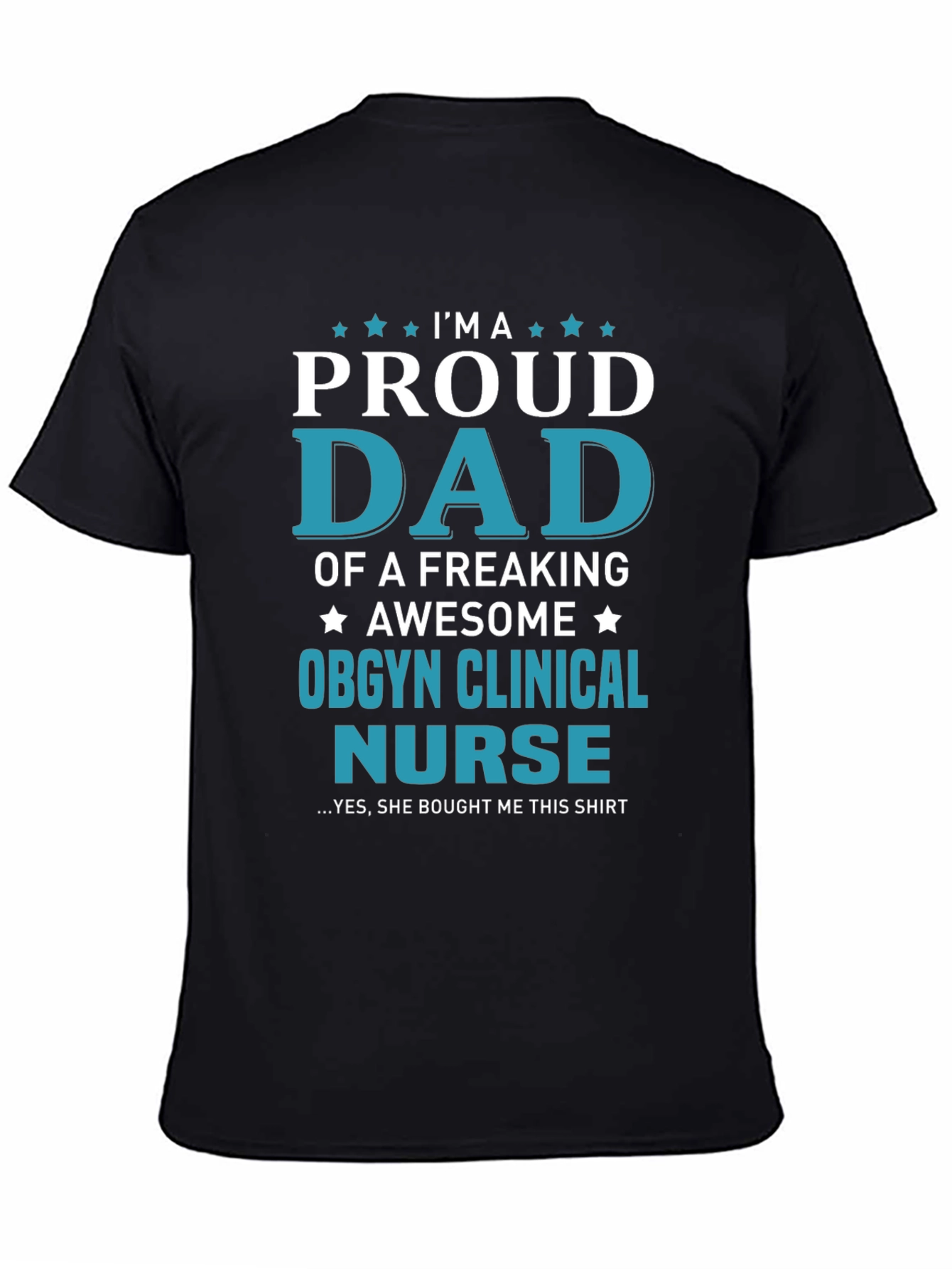 Proud Dad of OBGYN Clinical Nurse T-Shirt