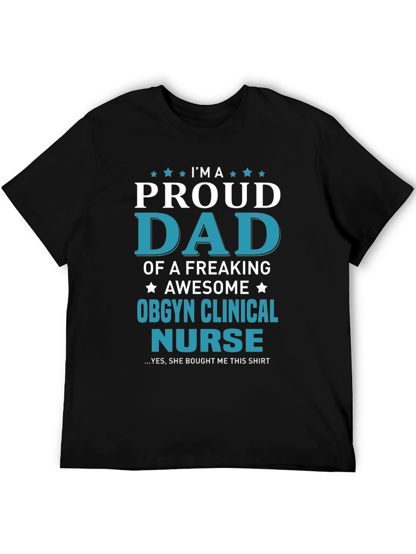Proud Dad of OBGYN Clinical Nurse T-Shirt