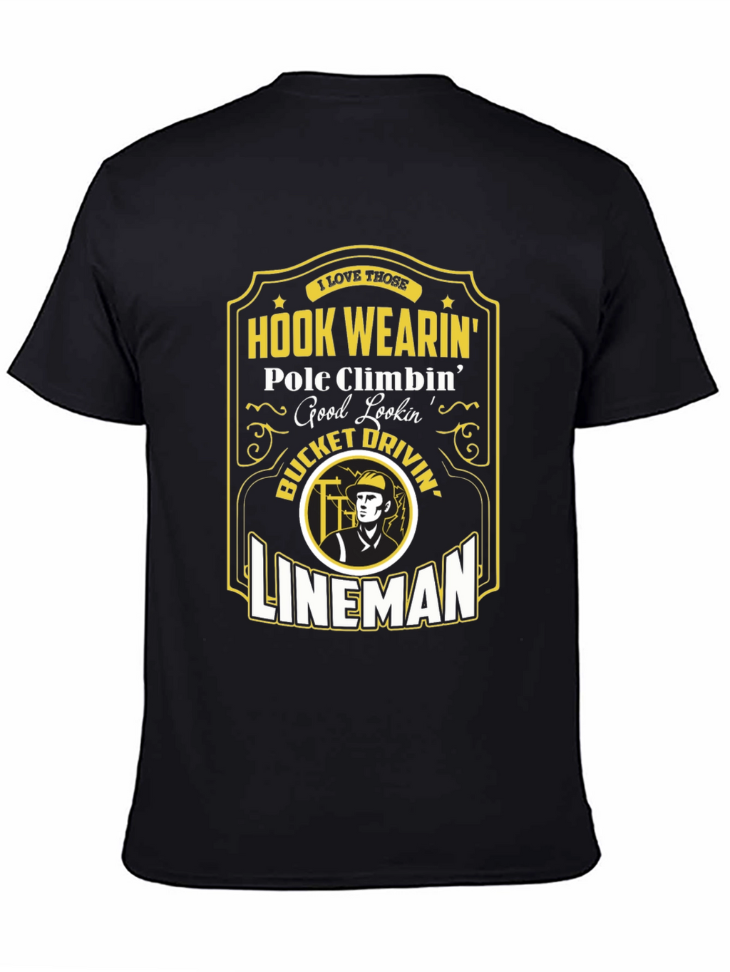 Lineman Hook Wearin T-Shirt - Pole Climbin