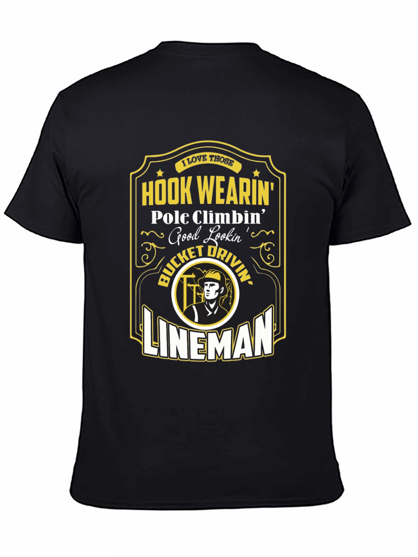 Lineman Hook Wearin T-Shirt - Pole Climbin