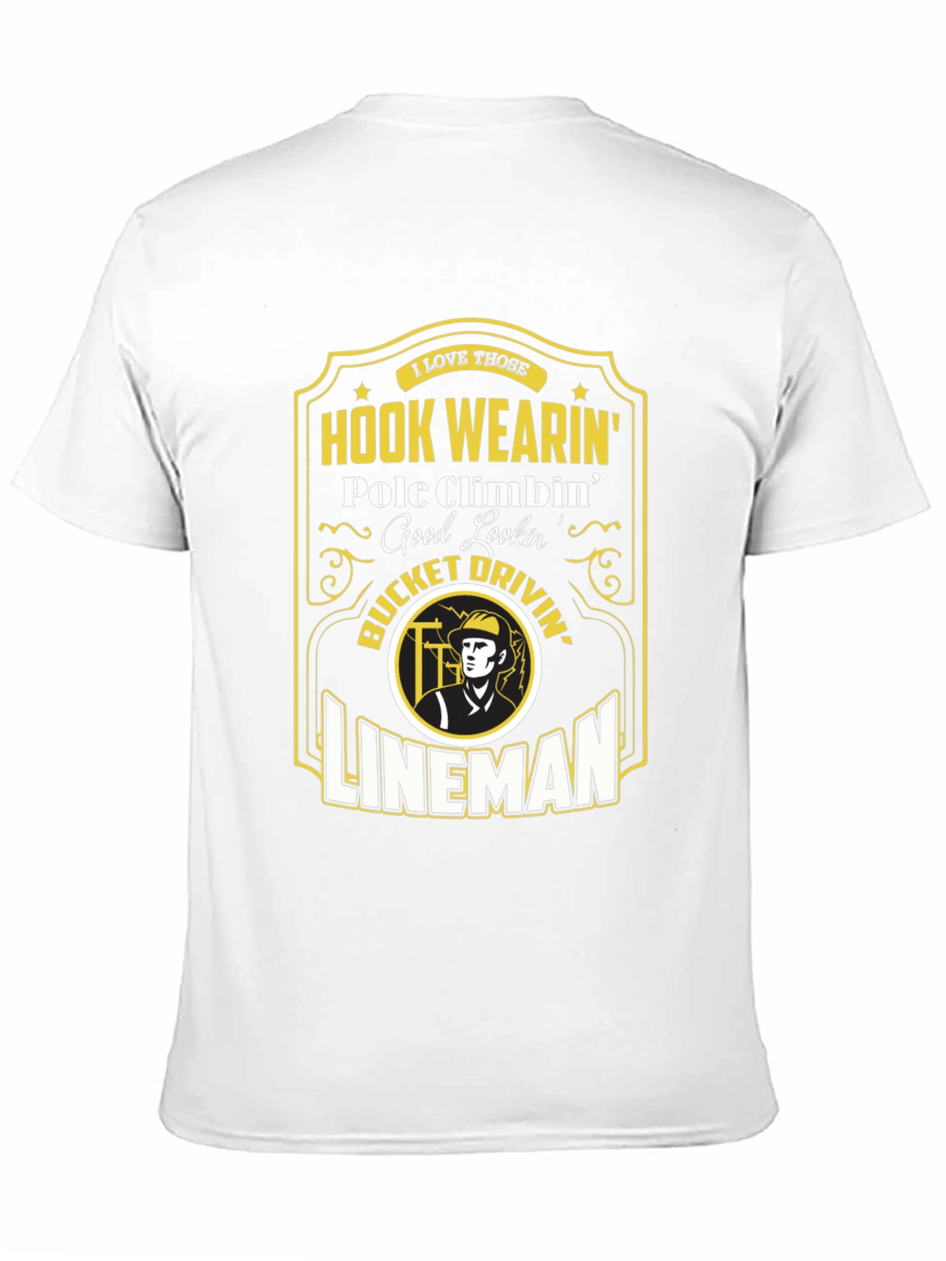 Lineman Hook Wearin T-Shirt - Pole Climbin