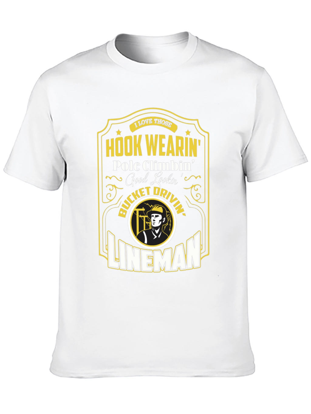 Lineman Hook Wearin T-Shirt - Pole Climbin