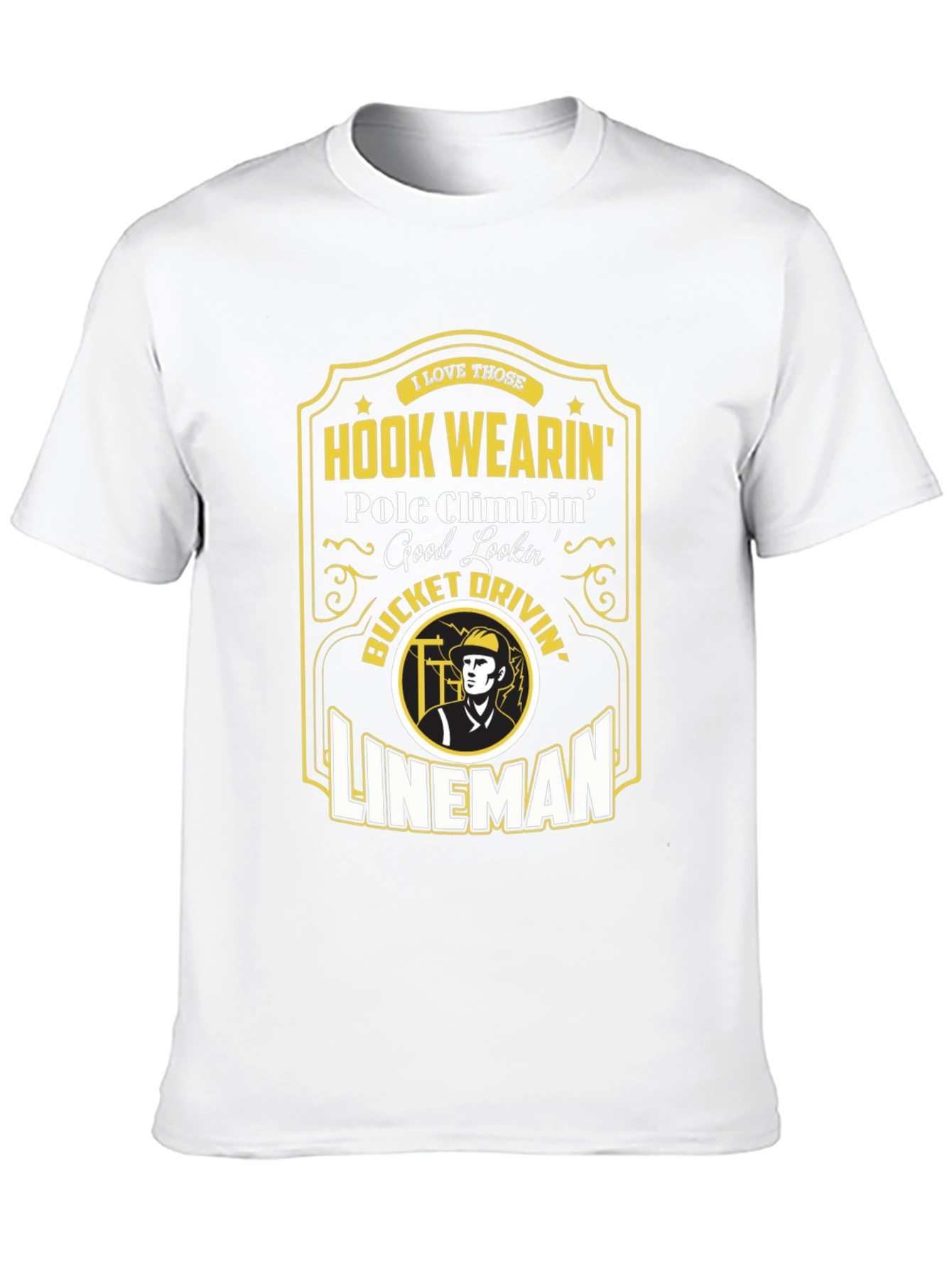 Lineman Hook Wearin T-Shirt - Pole Climbin