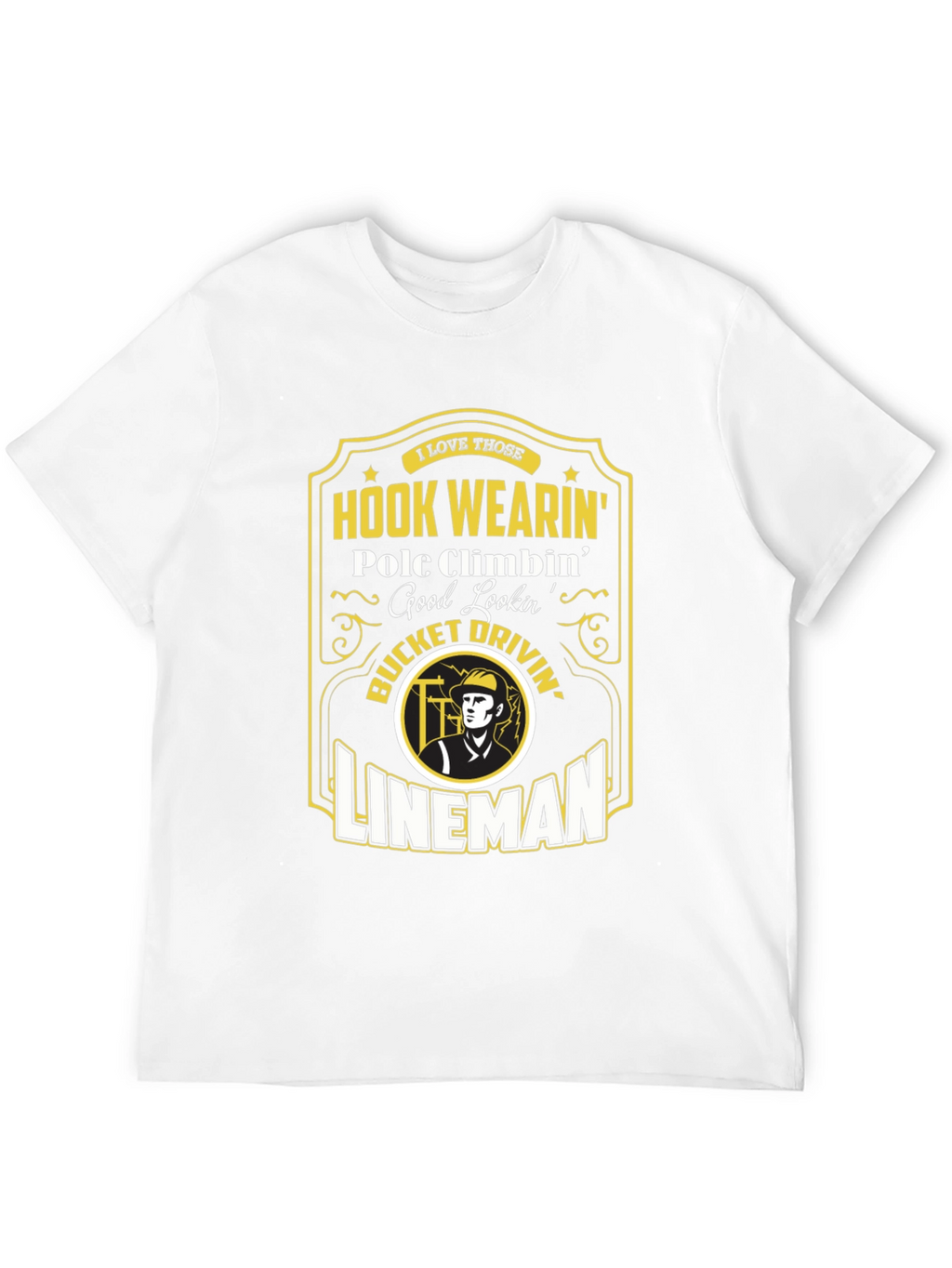 Lineman Hook Wearin T-Shirt - Pole Climbin