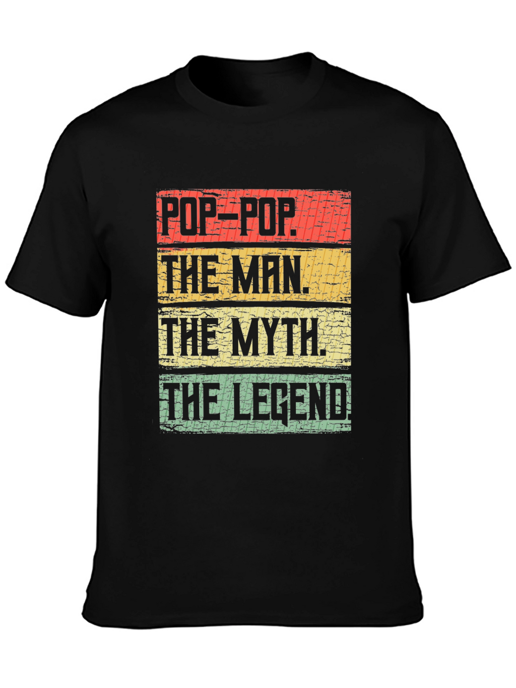 Pop-Pop The Man The Myth The Legend T-Shirt