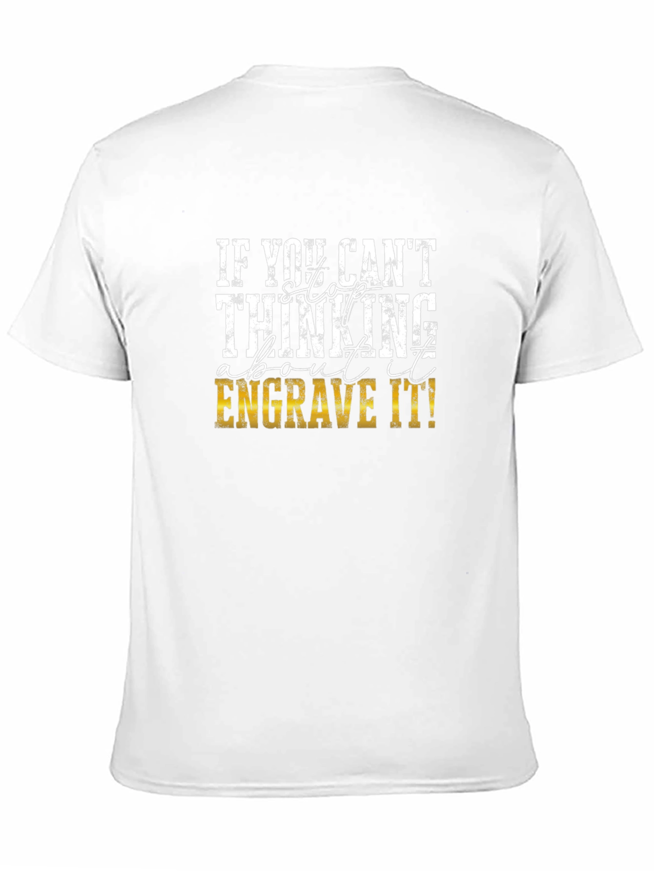 Engrave It! Graphic T-Shirt for Creative Thinkers