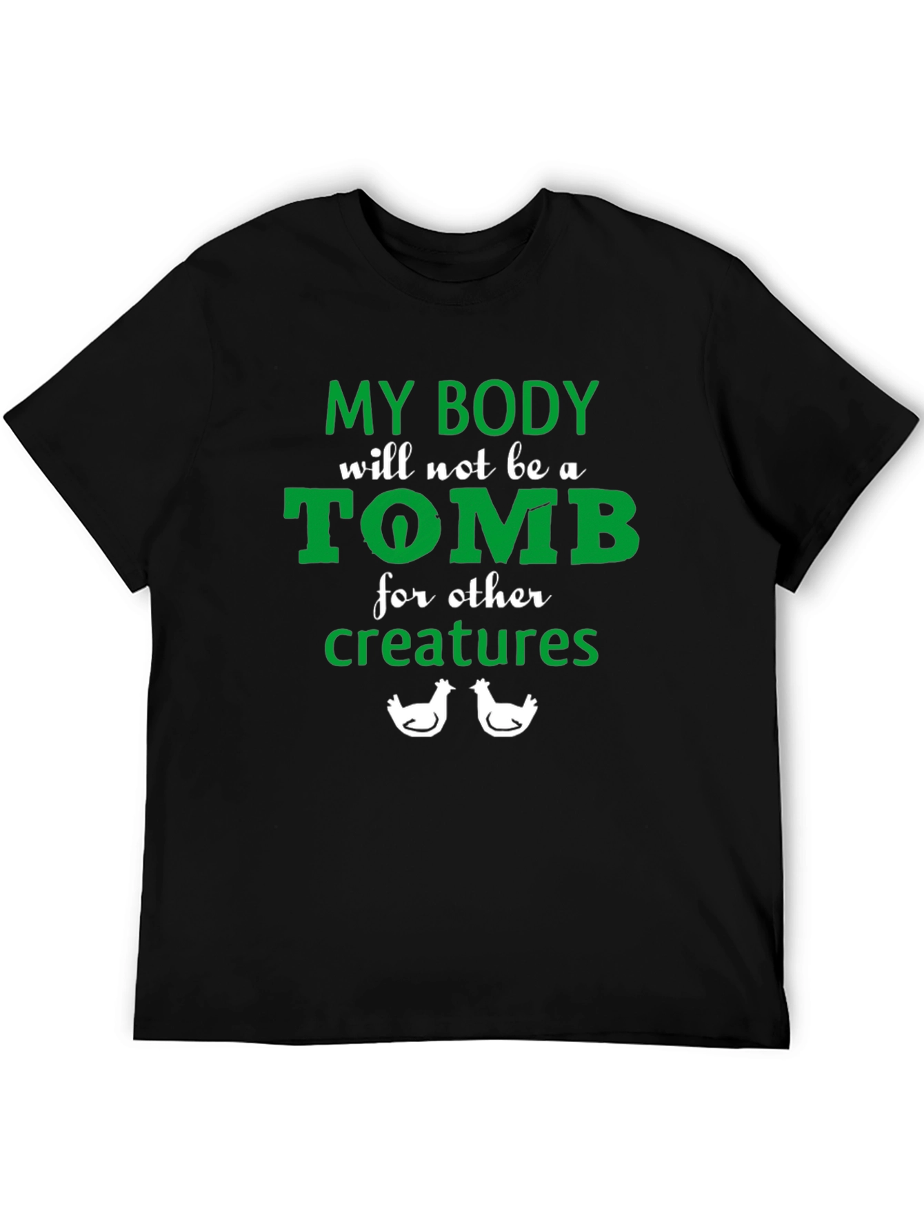 Vegan Tomb T-Shirt - My Body Will Not Be a Tomb!