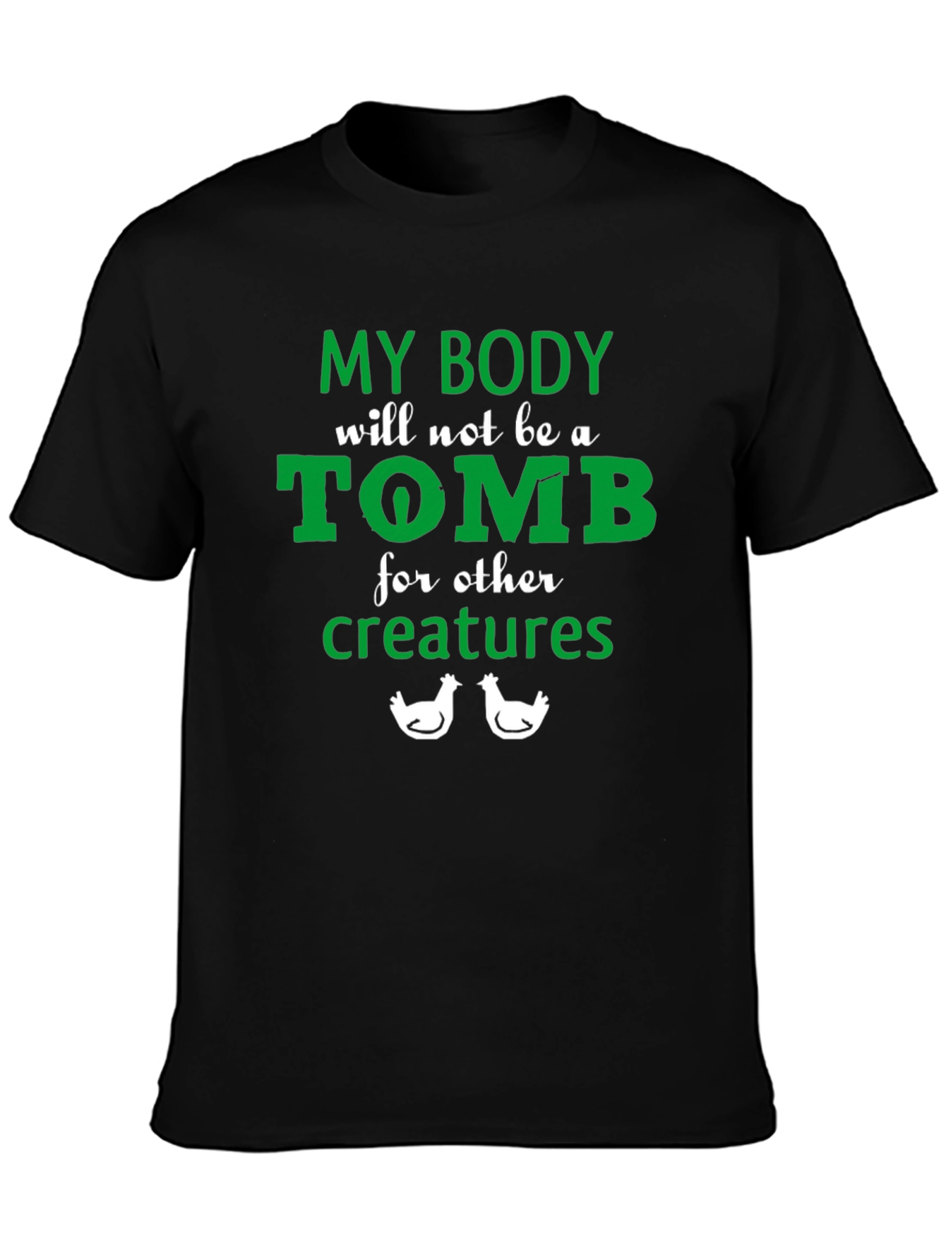 Vegan Tomb T-Shirt - My Body Will Not Be a Tomb!
