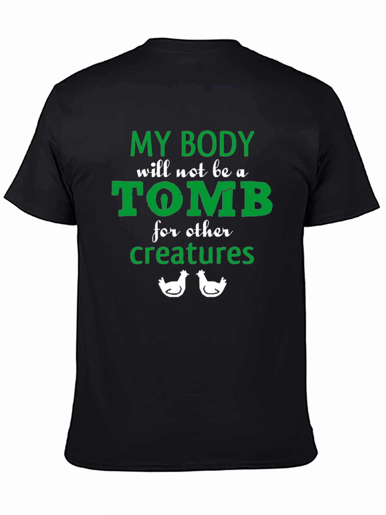 Vegan Tomb T-Shirt - My Body Will Not Be a Tomb!