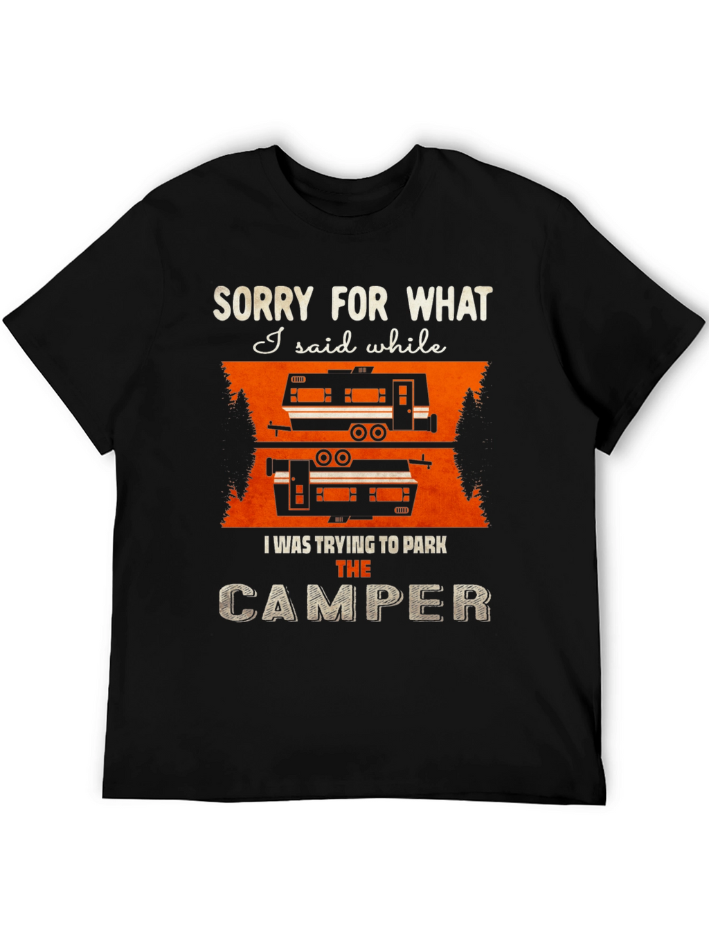 Sorry For What I Said Camper T-Shirt