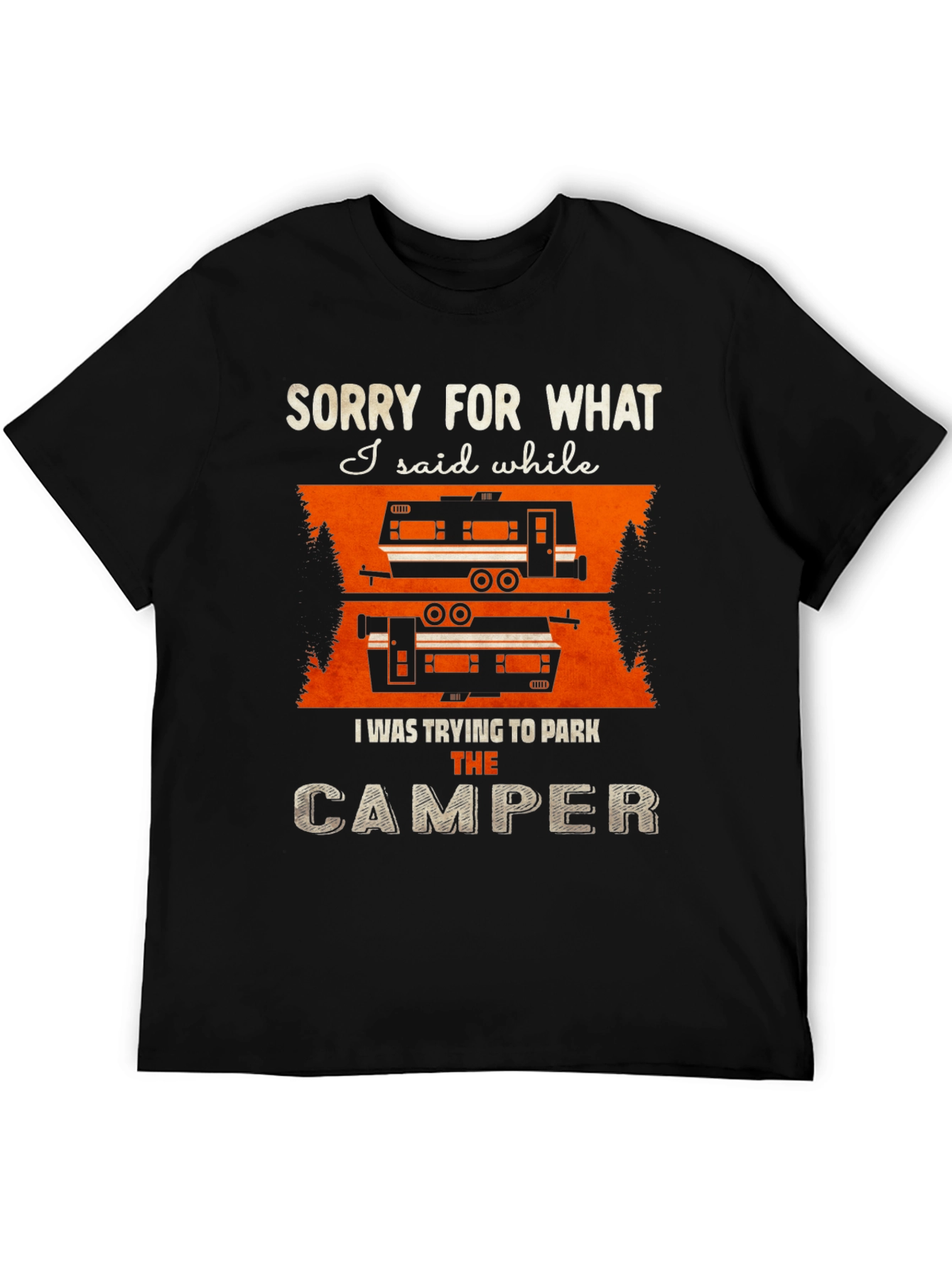 Sorry For What I Said Camper T-Shirt