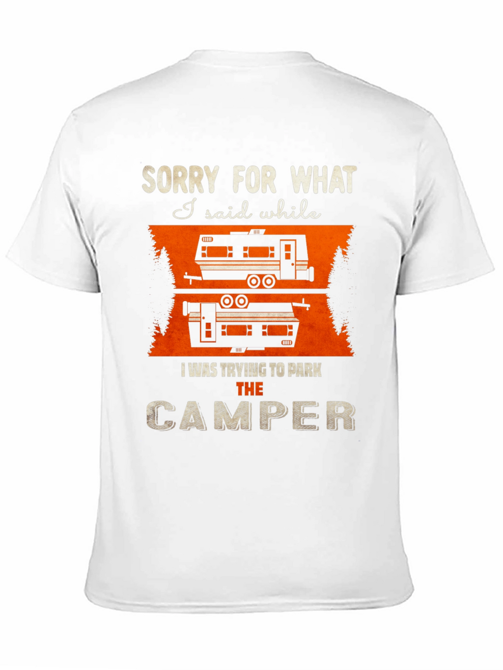 Sorry For What I Said Camper T-Shirt