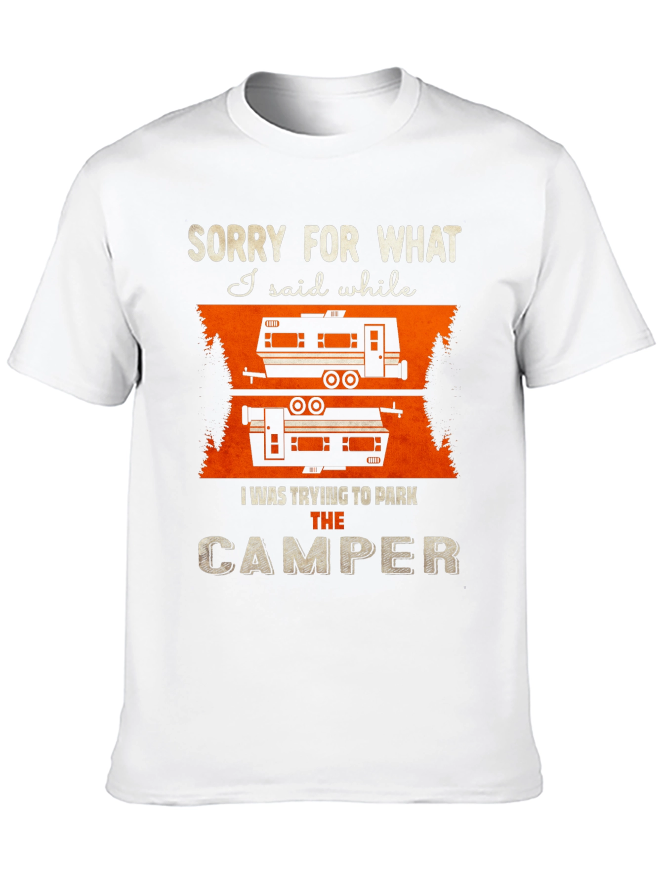 Sorry For What I Said Camper T-Shirt