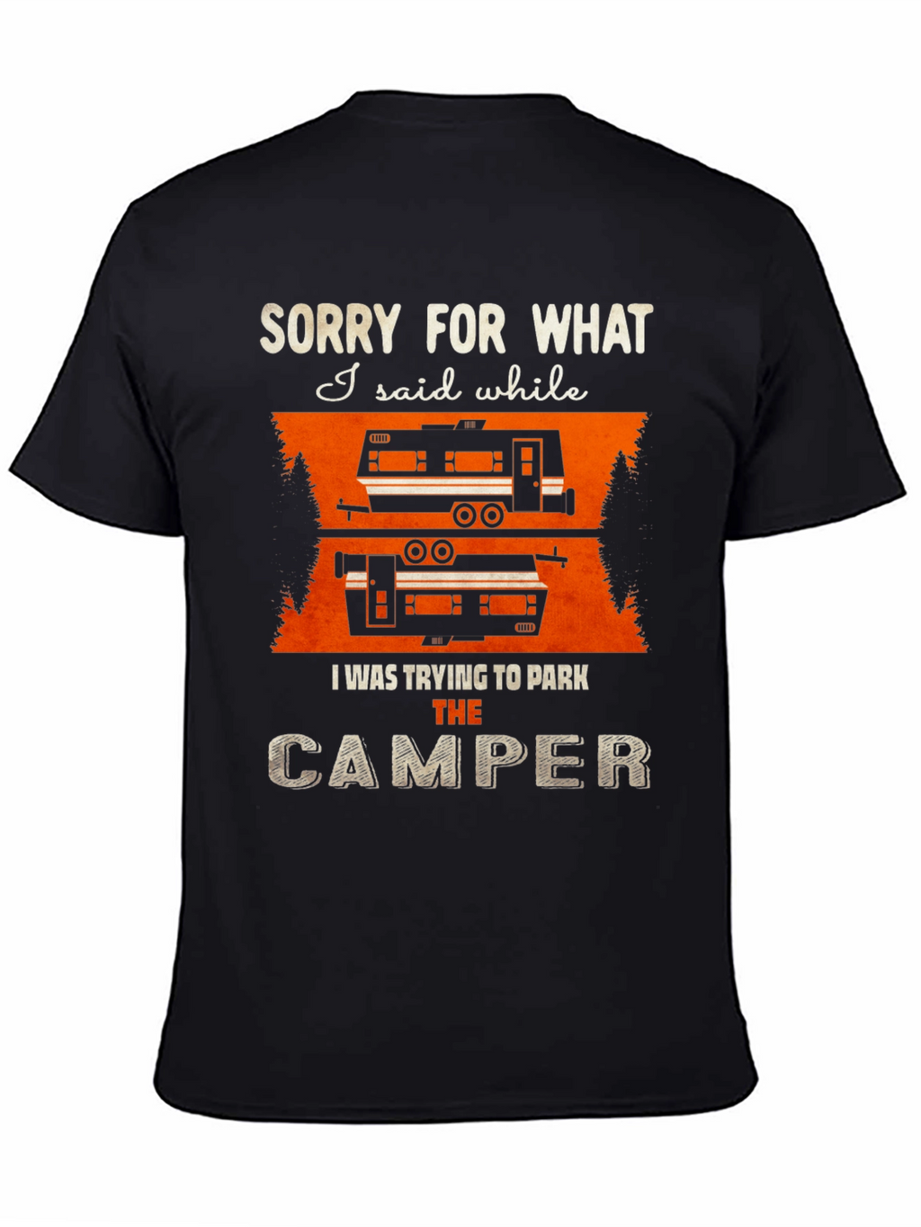 Sorry For What I Said Camper T-Shirt