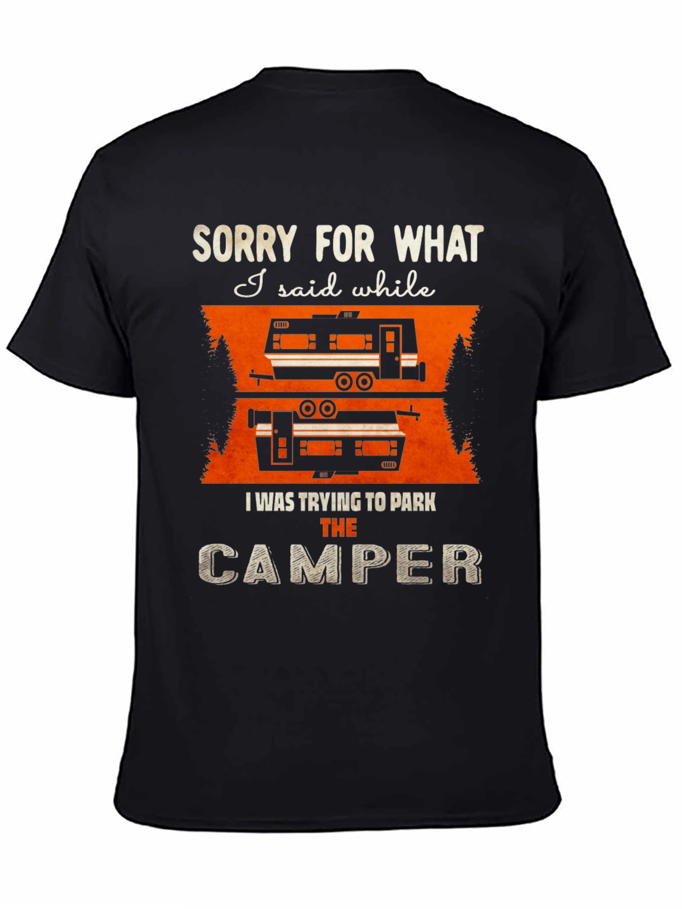Sorry For What I Said Camper T-Shirt