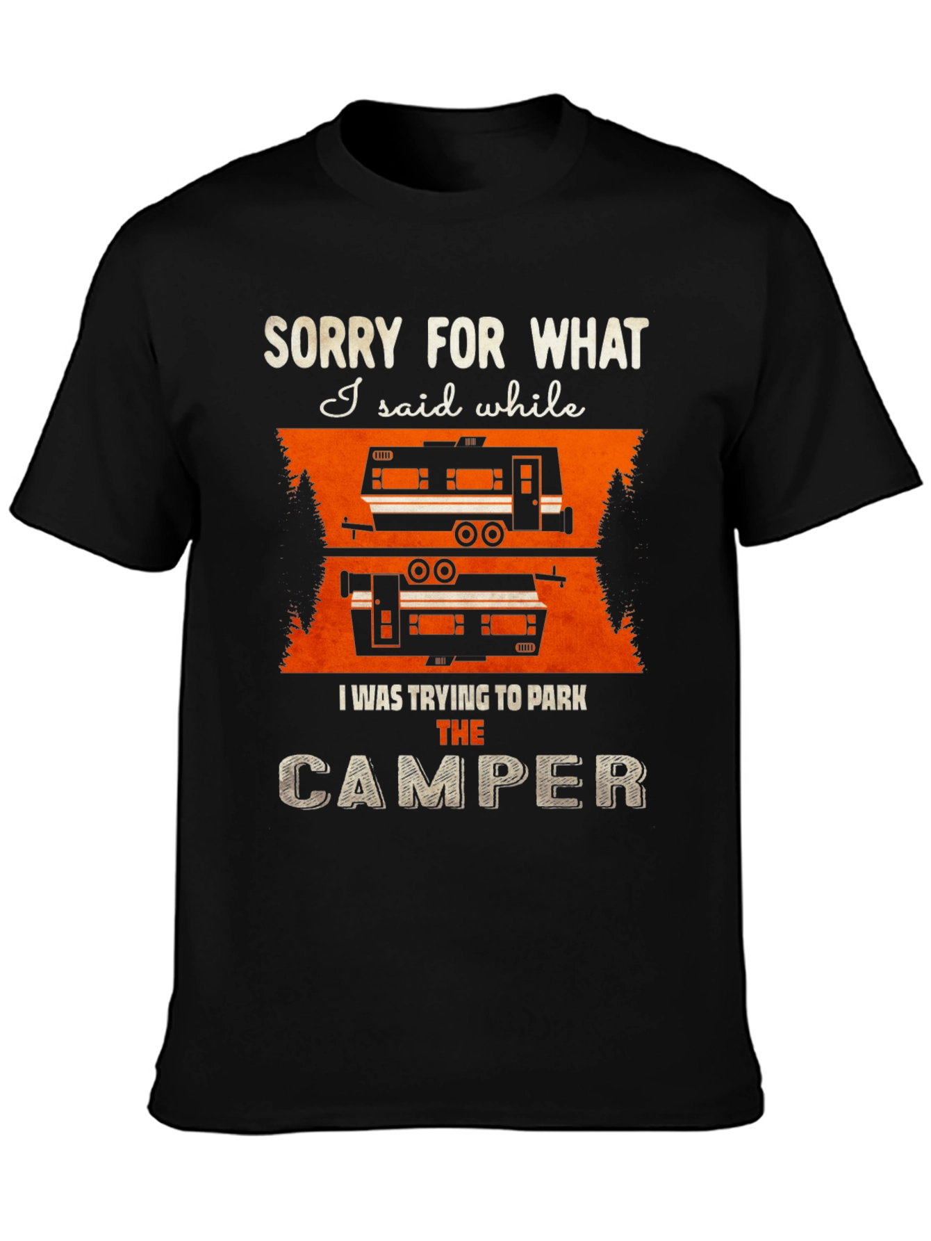Sorry For What I Said Camper T-Shirt